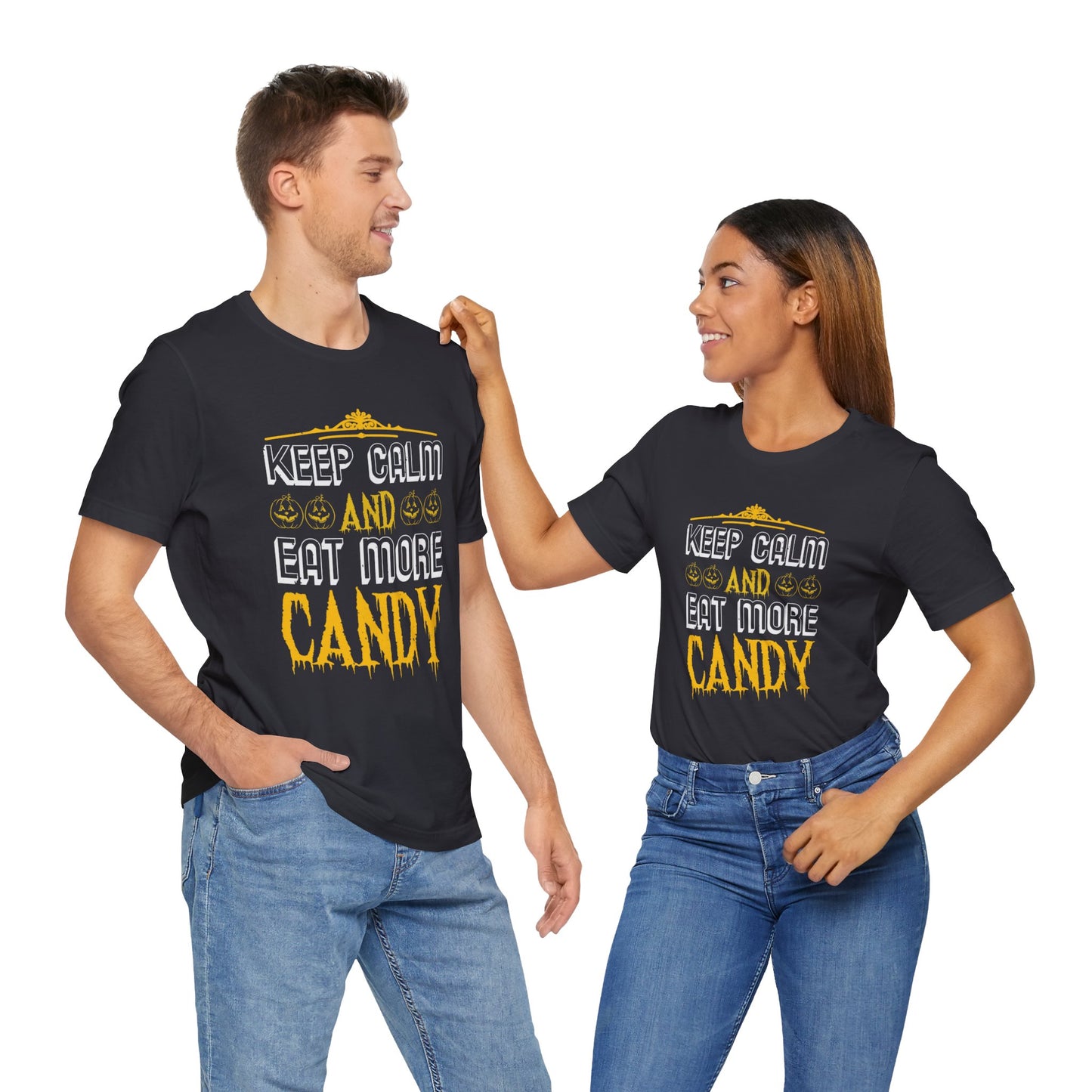 Keep Calm and Eat More Candy - Unisex Jersey Short Sleeve Tee