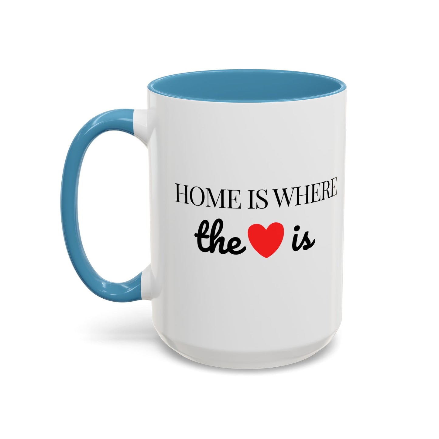 "Home is Where the Heart is" Coffee Mug —  Minimal Accent Ceramic Mug (11/15oz) - 14684