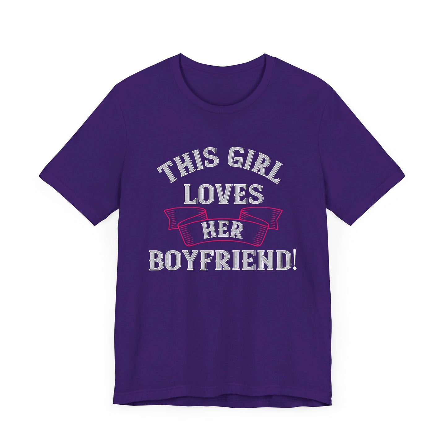 This Girl Loves Her Boyfriend - Unisex Jersey Short Sleeve Tee