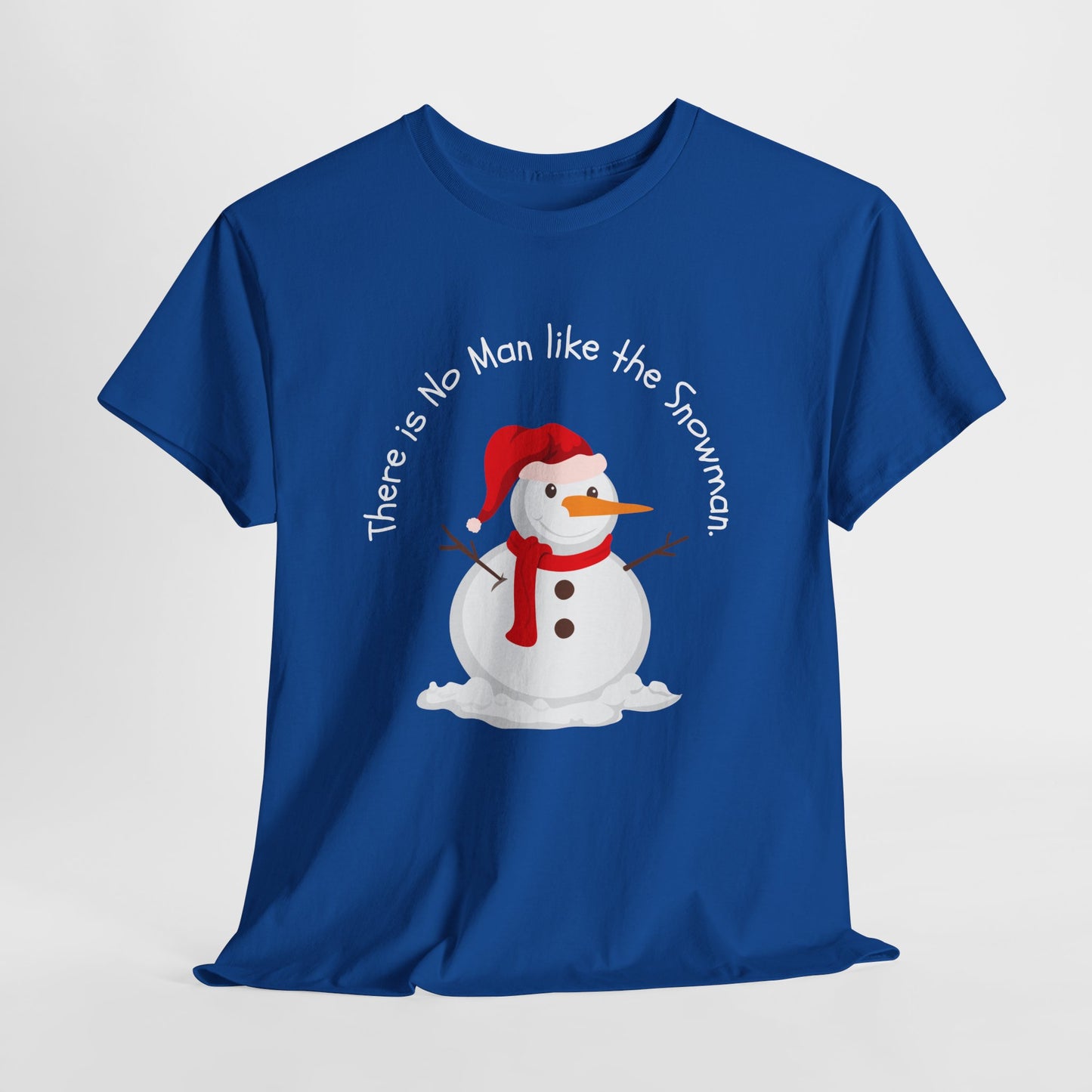 There is No Man Like the Snowman - Unisex Heavy Cotton Tee