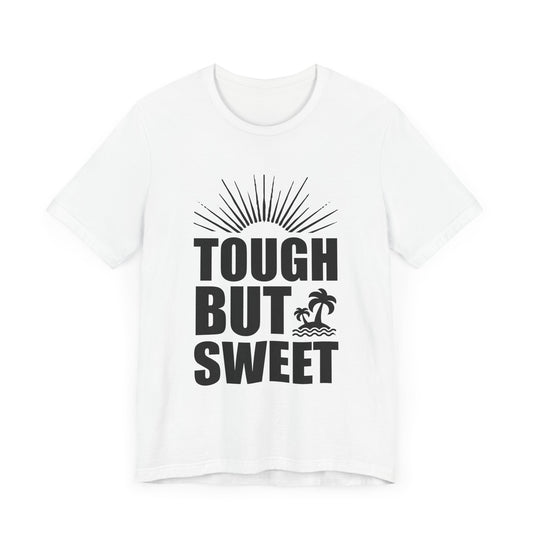 Tough But Sweet - Unisex Jersey Short Sleeve Tee - 13183