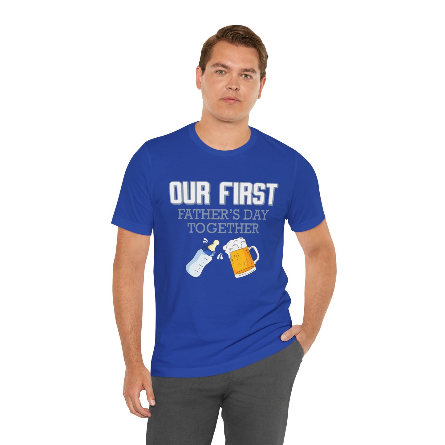 Our First Father's Day Together - Unisex Jersey Short Sleeve Tee