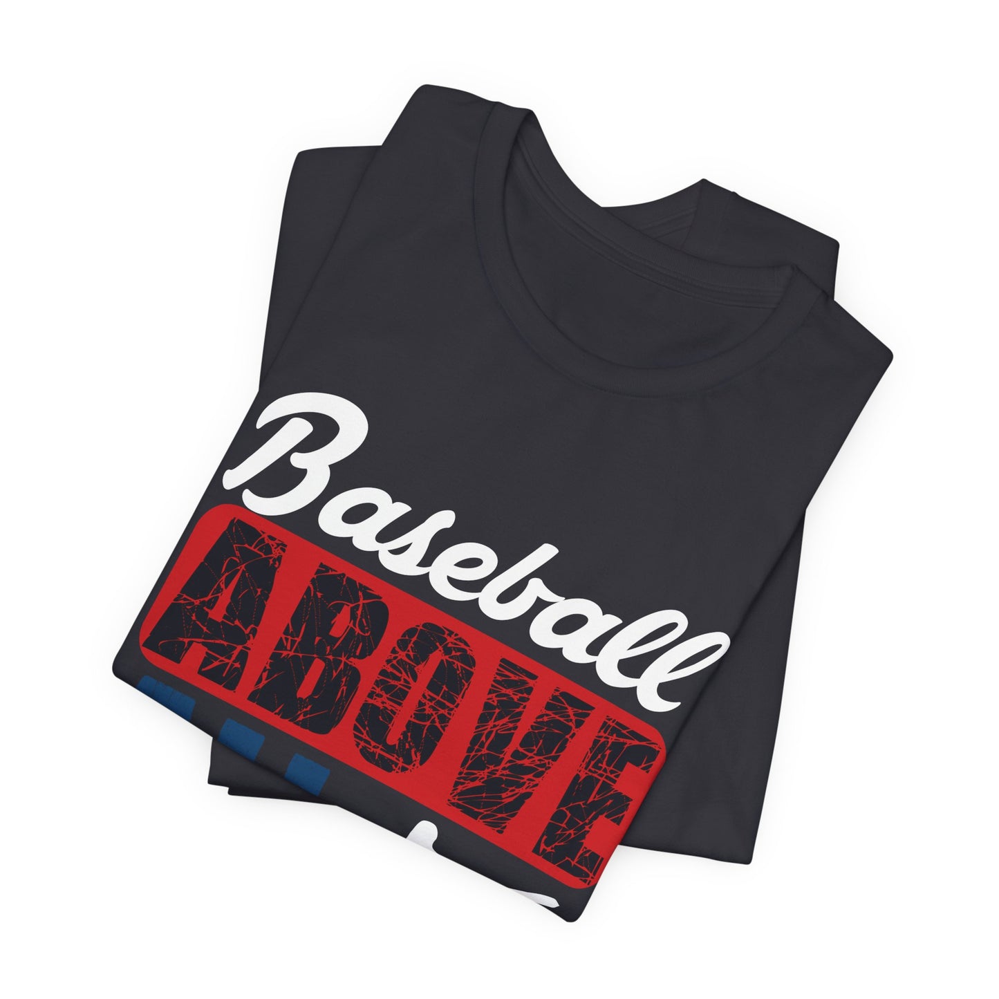Baseball: Above All - Unisex Jersey Short Sleeve Tee - 13870