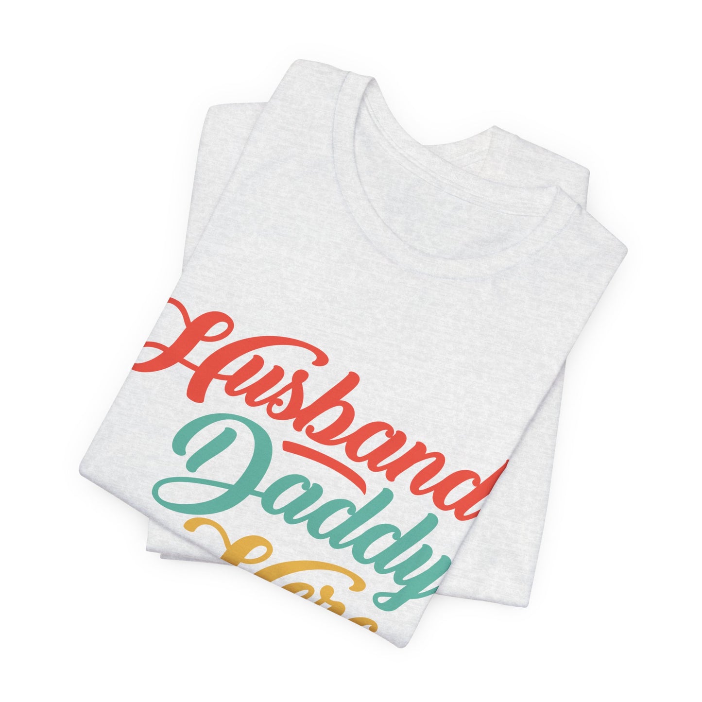 Husband, Daddy, Hero - Unisex Jersey Short Sleeve Tee - 13703
