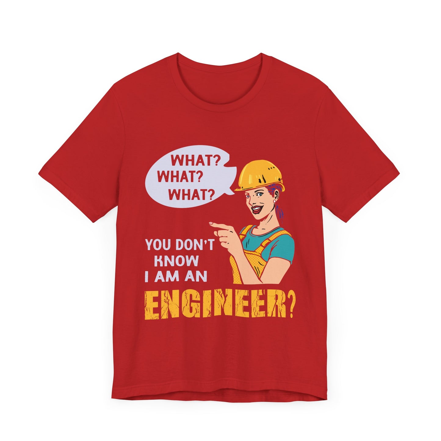 What? You Don't Know I'm An Engineer? - Unisex Jersey Short Sleeve Tee