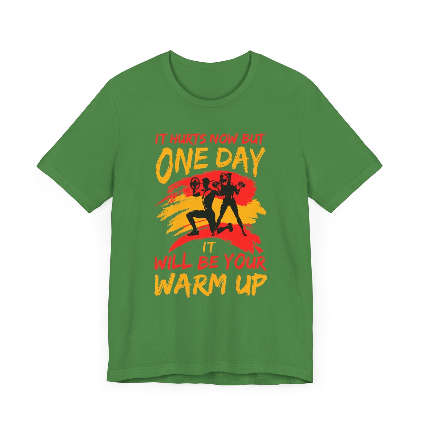 Gym: It Hurts Now But One Day It Will Be Your Warm Up  - Unisex Jersey Short Sleeve Tee