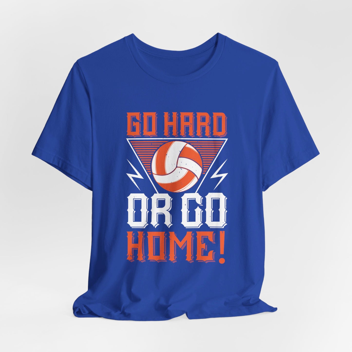 Volleyball: Go Hard Or Go Home! - Unisex Jersey Short Sleeve Tee