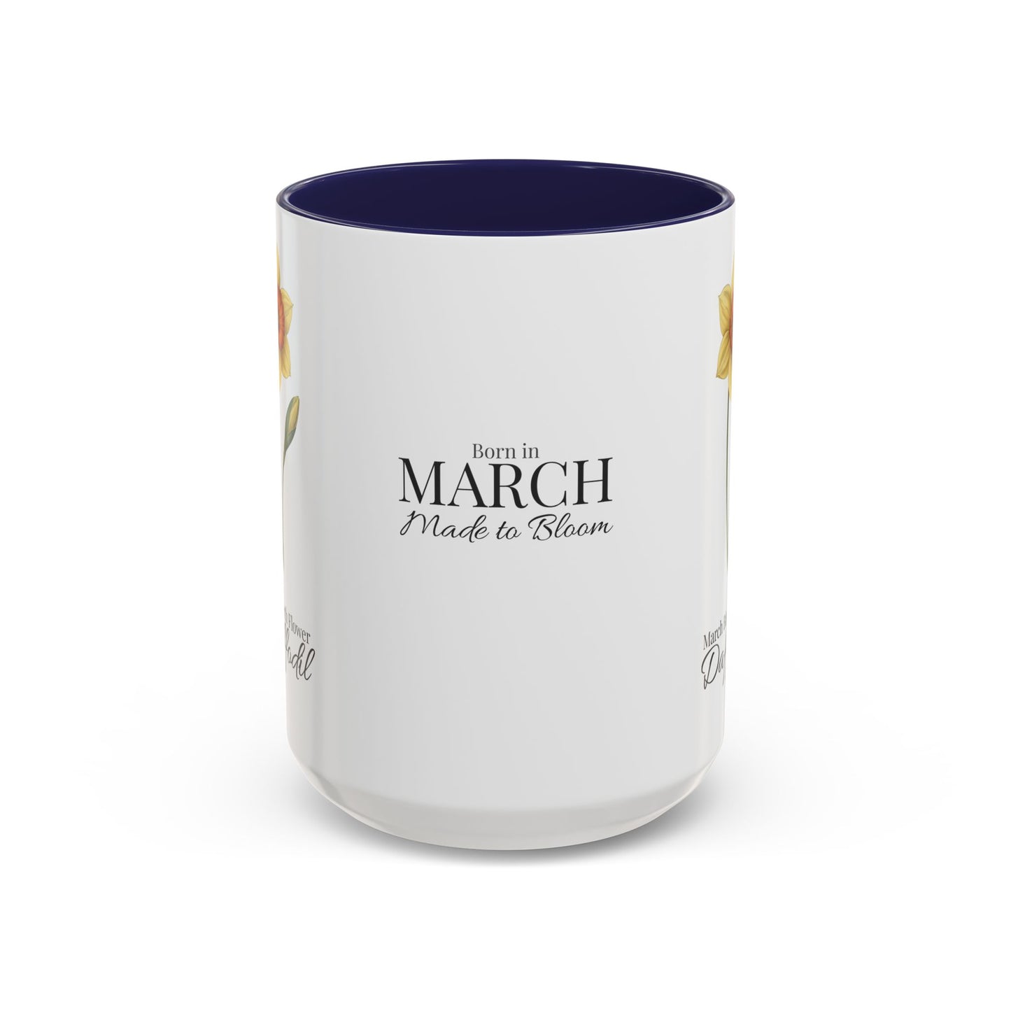 March Daffodil Coffee Mug – Born in March, Made to Bloom | March Birth Flower Gift - 14731
