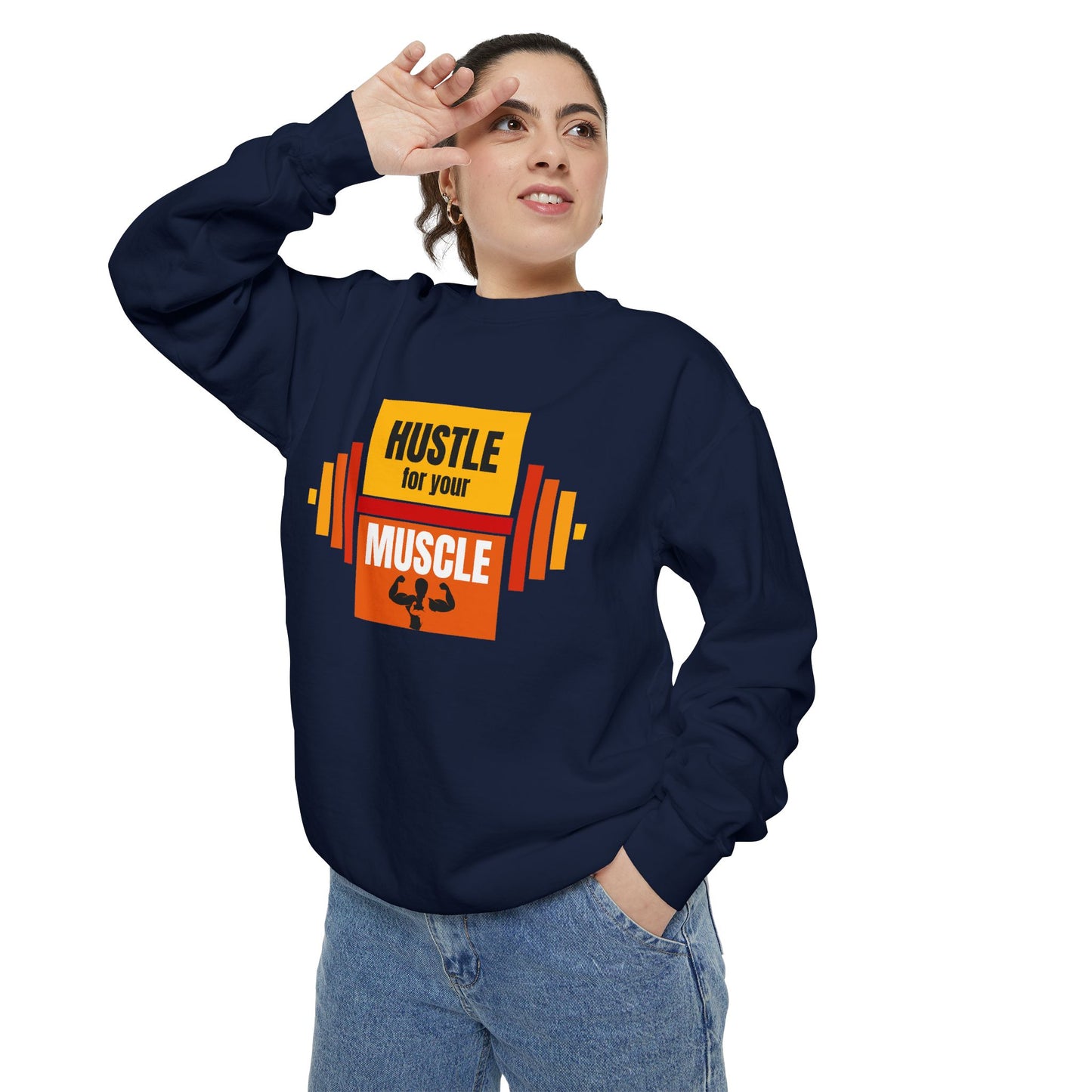 Hustle for Your Muscle - Unisex Garment-Dyed Sweatshirt - 10612