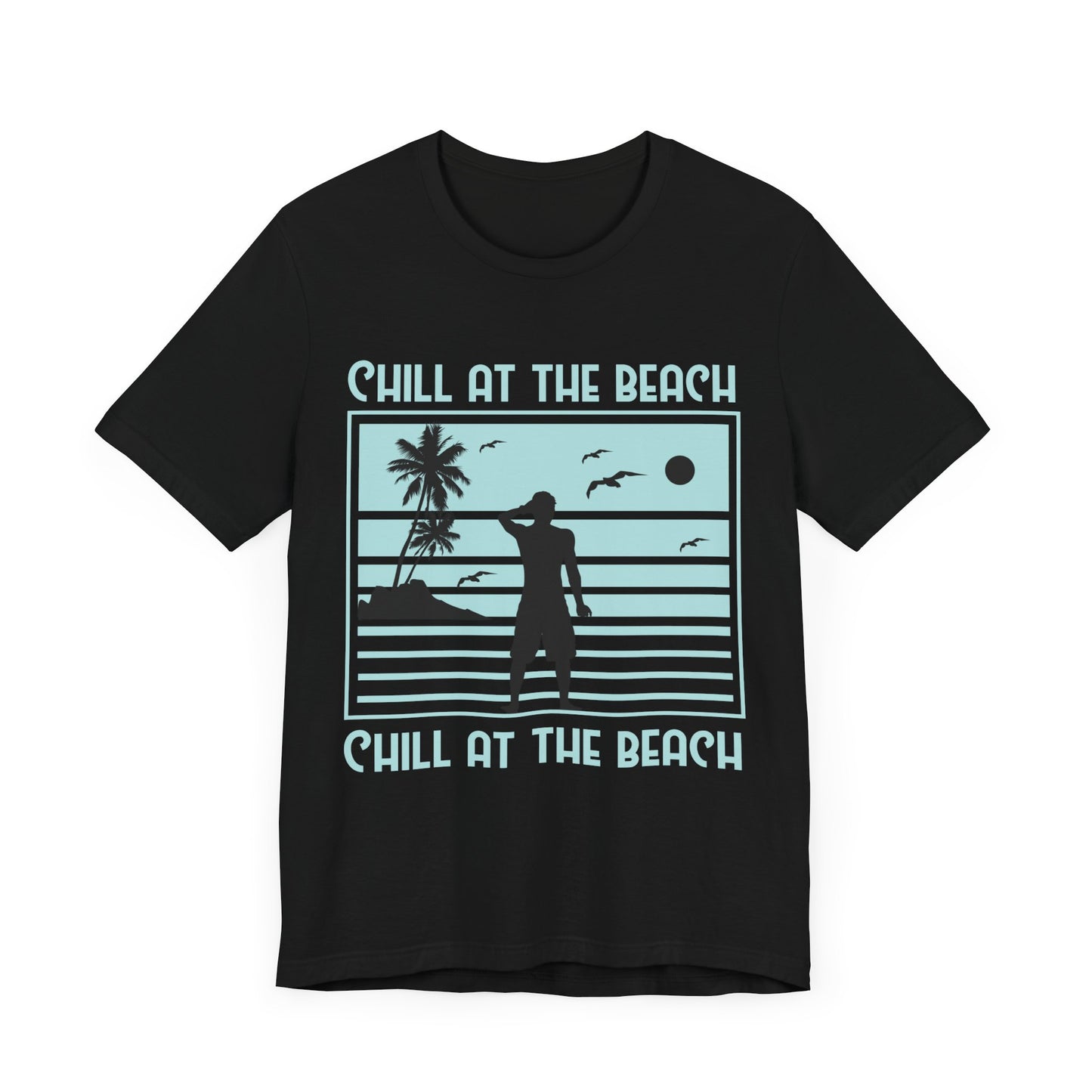 Chill At The Beach - Unisex Jersey Short Sleeve Tee