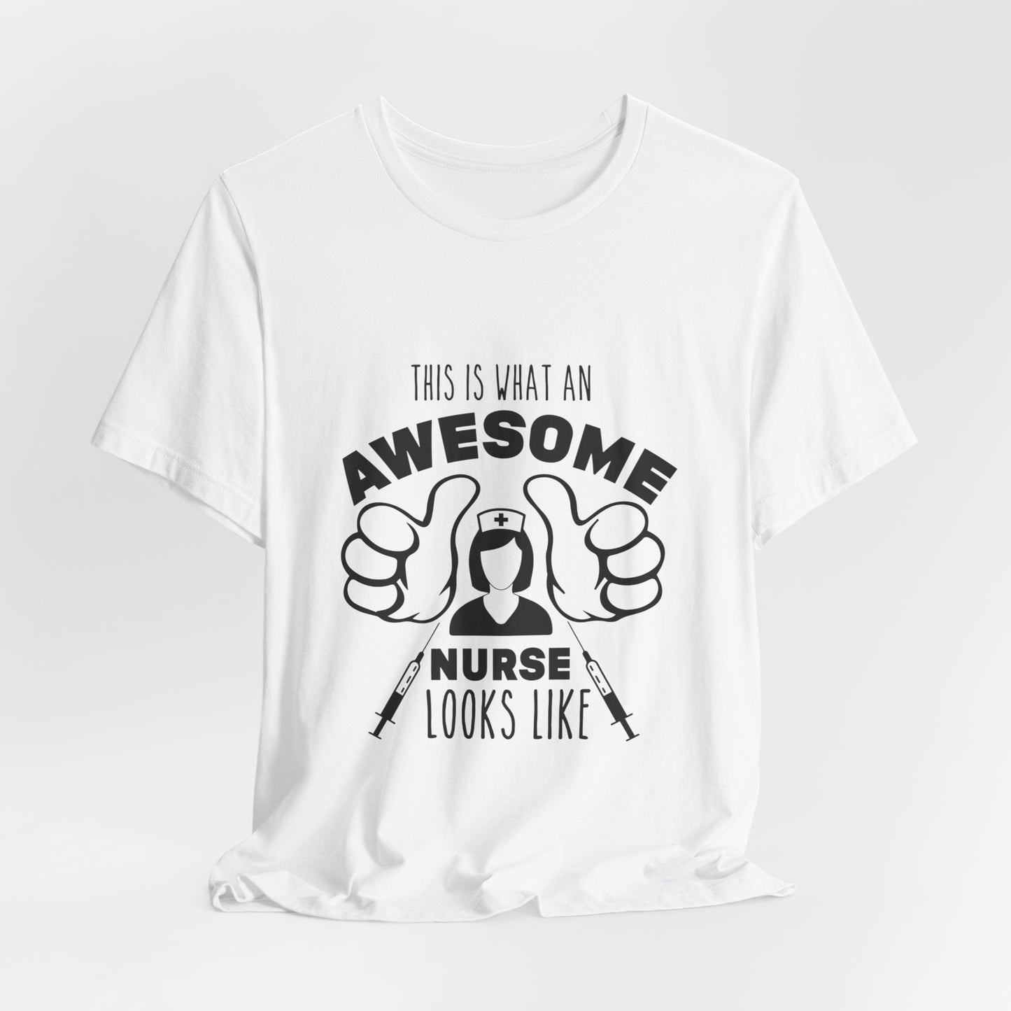 This Is What An Awesome Nurse Looks Like - Unisex Jersey Short Sleeve Tee