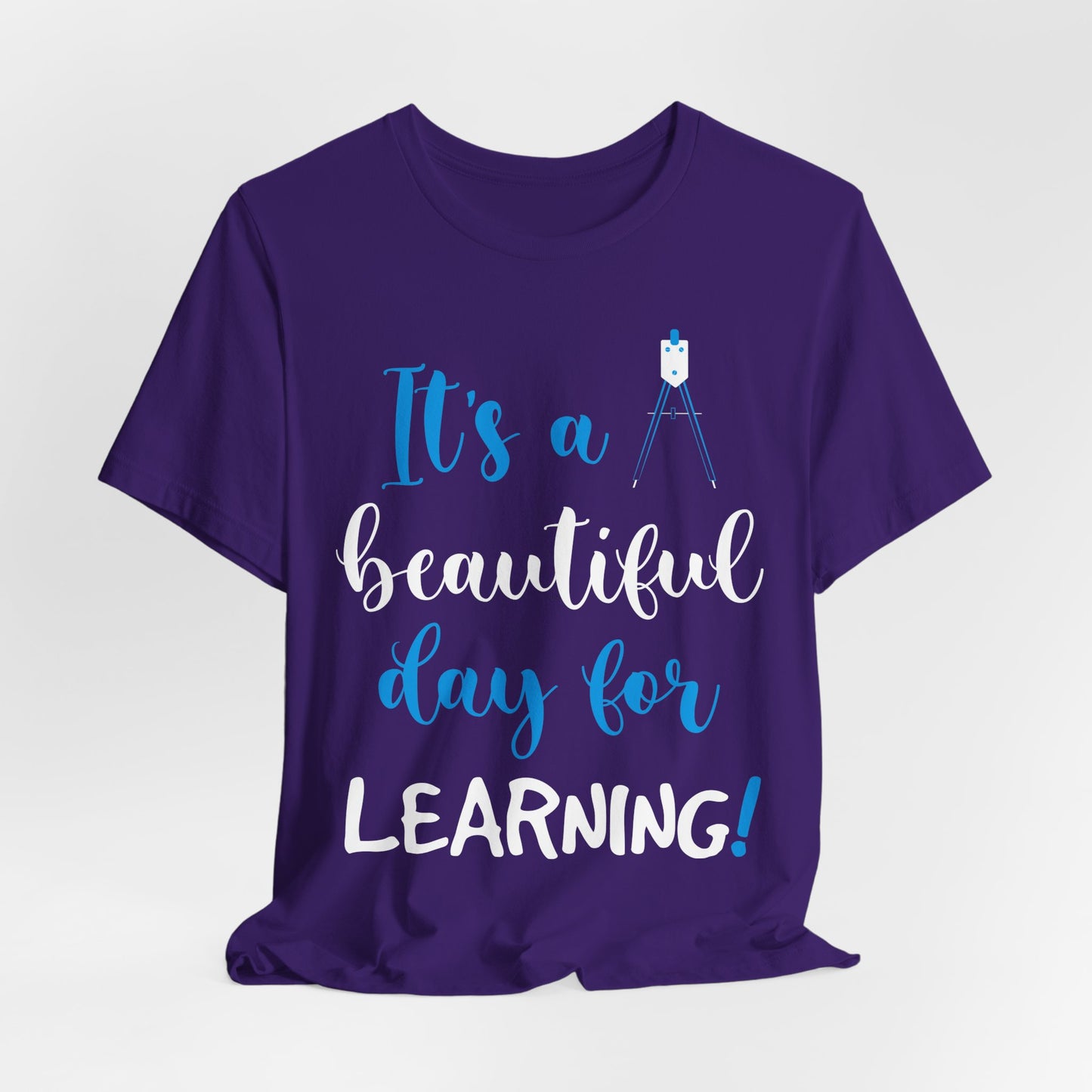 Teacher: It's A Beautiful Day For Learning! - Unisex Jersey Short Sleeve Tee - 13416
