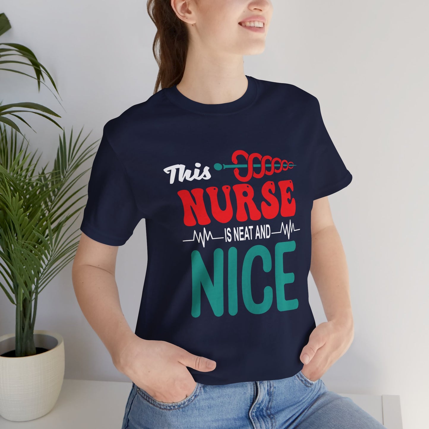 This Nurse Is Neat & Nice - Unisex Jersey Short Sleeve Tee - 13268