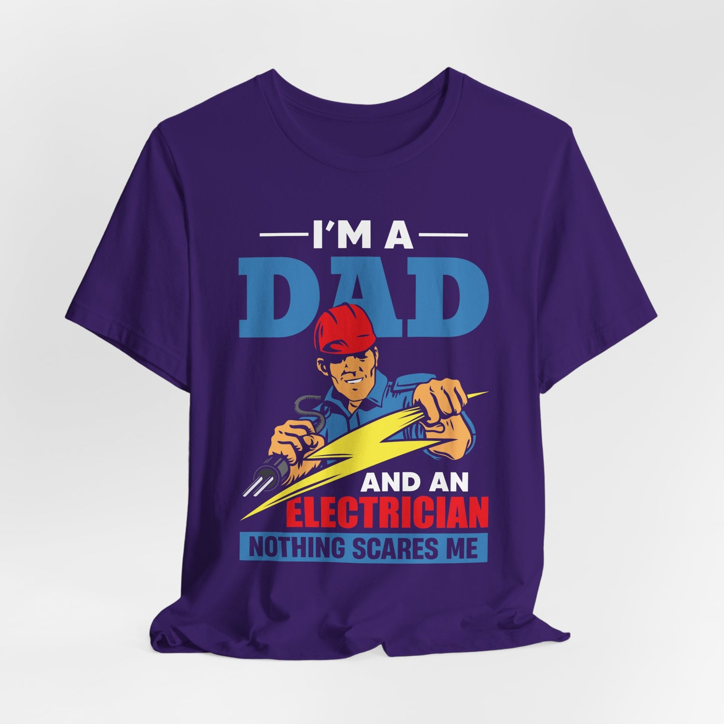 I'm A Dad & An Electrician,  Nothing Scares Me - Unisex Jersey Short Sleeve Tee - 13743