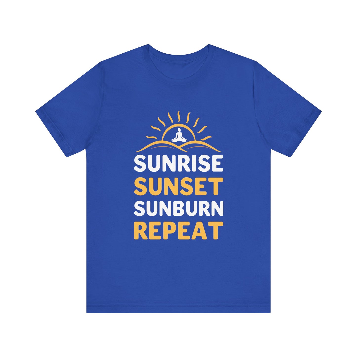 Yoga: Sunrise, Sunset, Sunburn, Repeat - Unisex Jersey Short Sleeve Tee