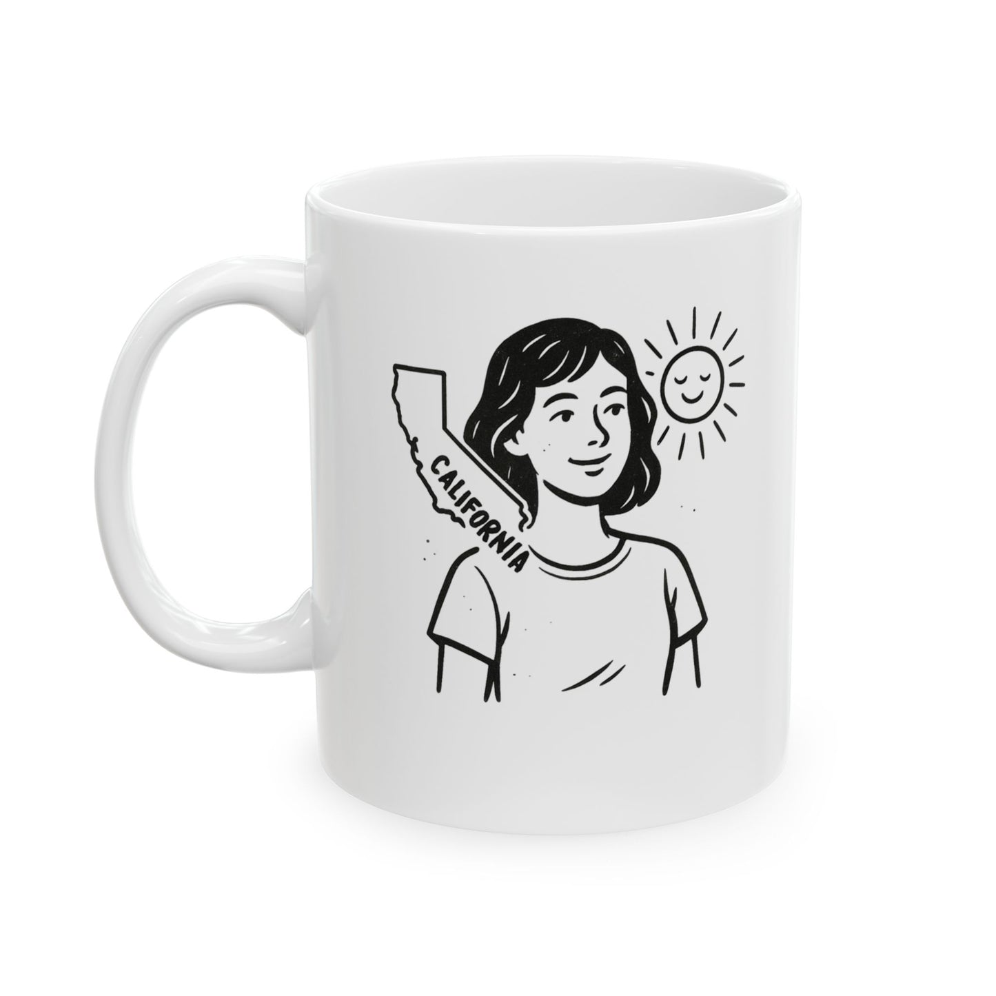 "You can take the girl out of California, but you can’t take the sunshine out of her." Ceramic Mug - 11oz & 15oz - 12722