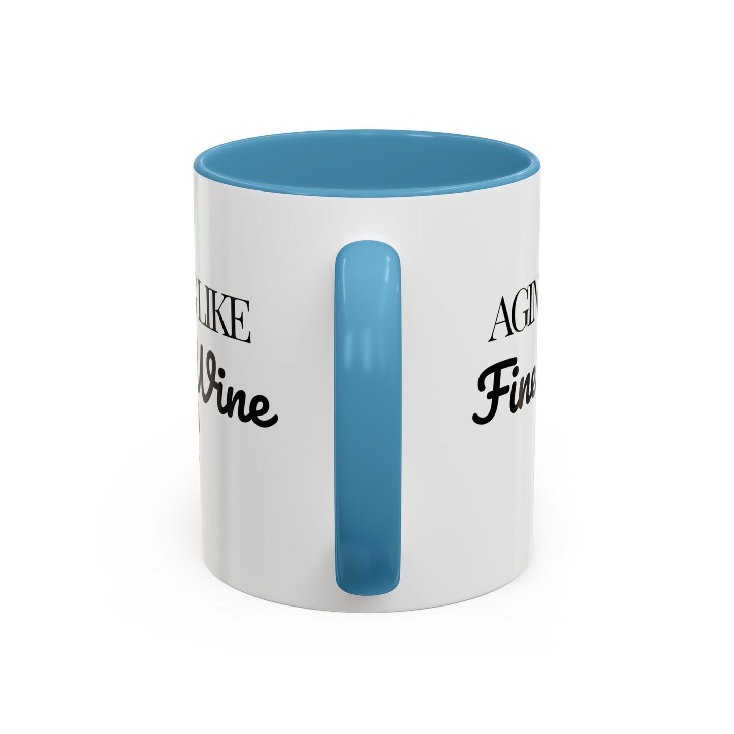Aging Like Fine Wine Coffee Mug — Wine Lover Gift (11/15oz) - 14685