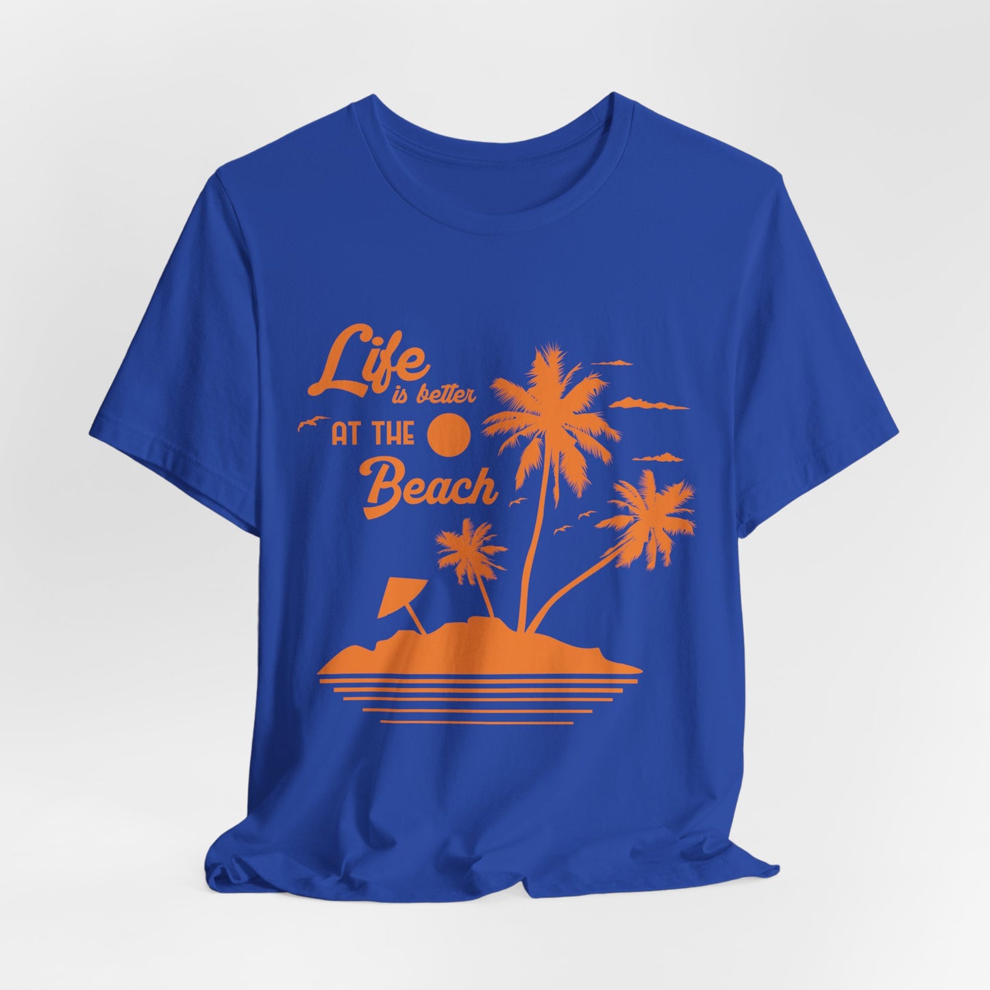 Life Is Better At The Beach - Unisex Jersey Short Sleeve Tee