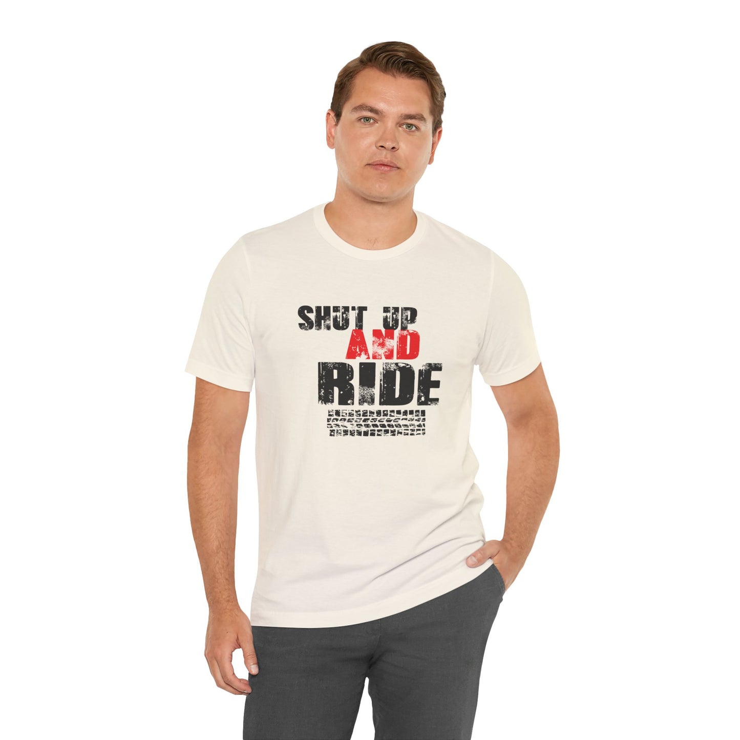 Shut Up And Ride - Unisex Jersey Short Sleeve Tee