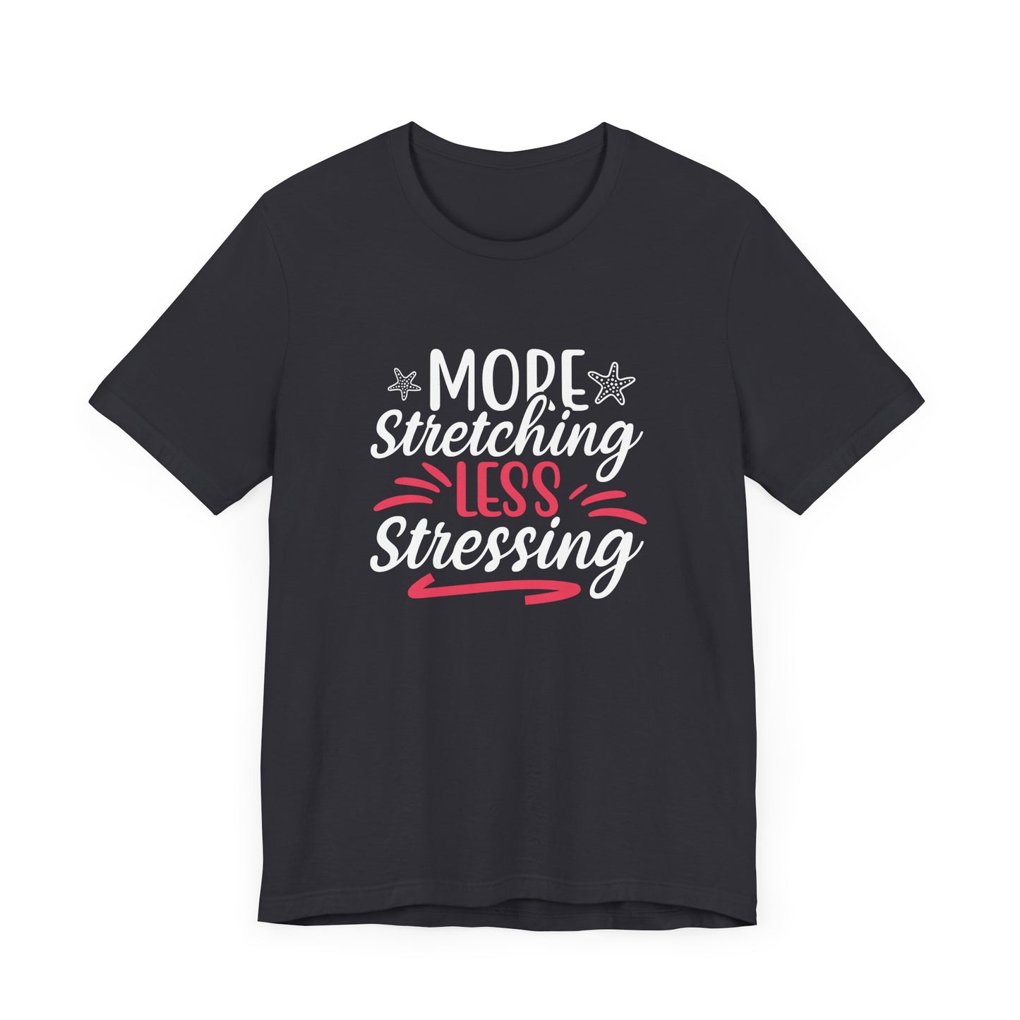 Yoga: More Stretching Less Stressing- Unisex Jersey Short Sleeve Tee - 12405