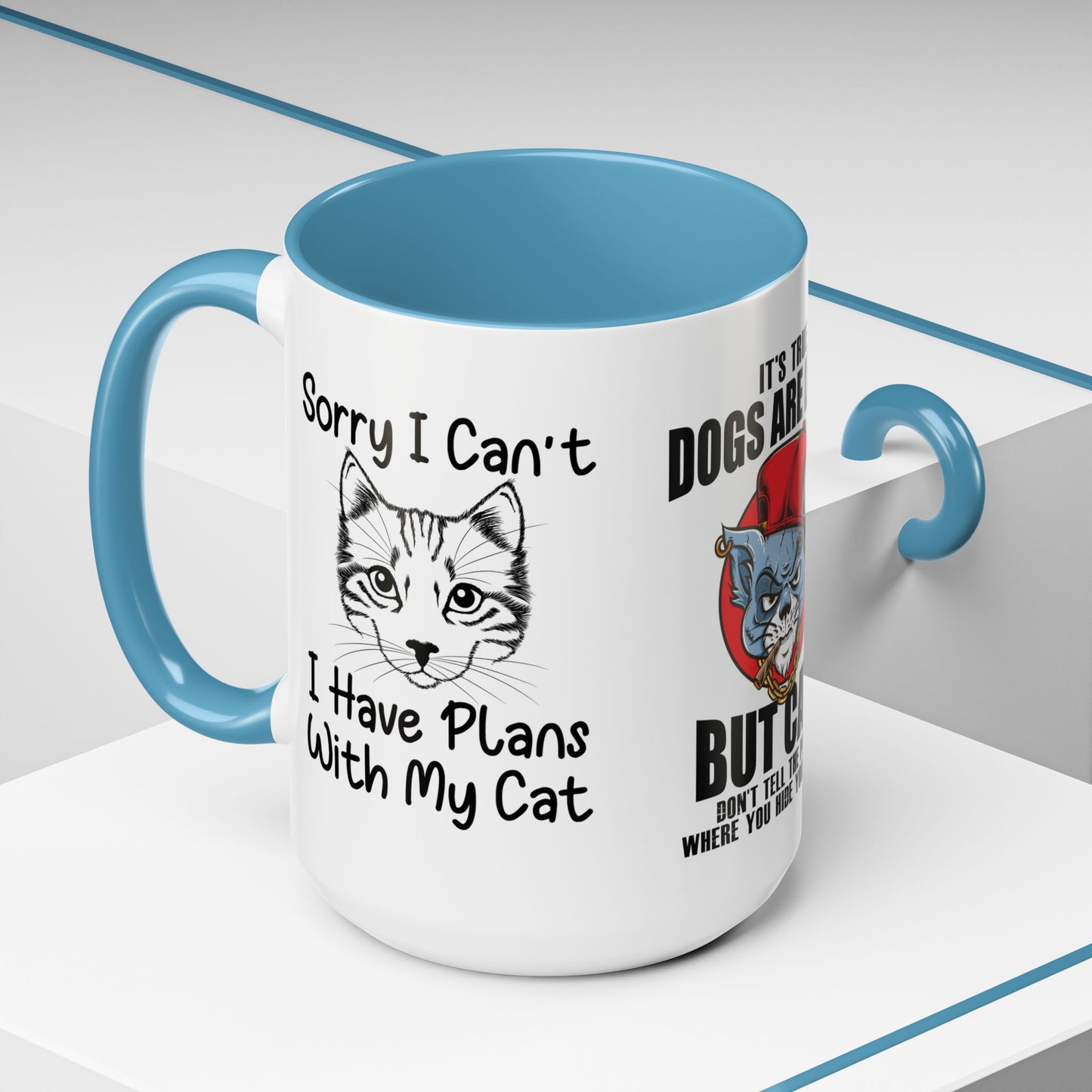 It's True Dogs Are Loyal, But Cats Don't Tell The Police Where You Hide Your Things - Accent Coffee Mug (11, 15oz)