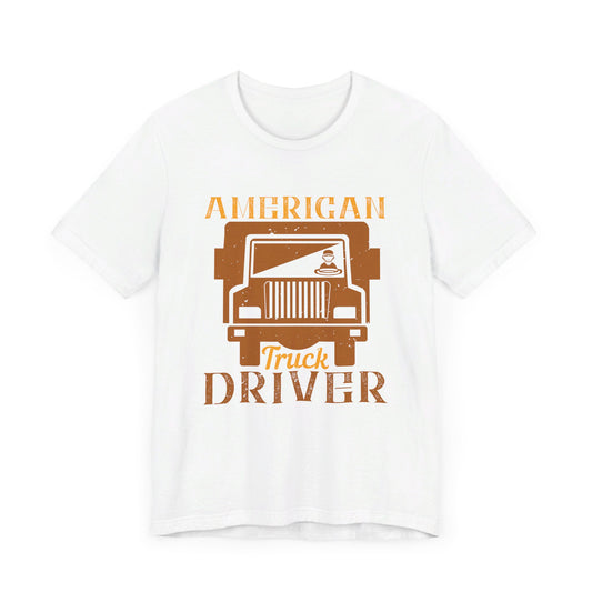 American Truck Driver - Unisex Jersey Short Sleeve Tee