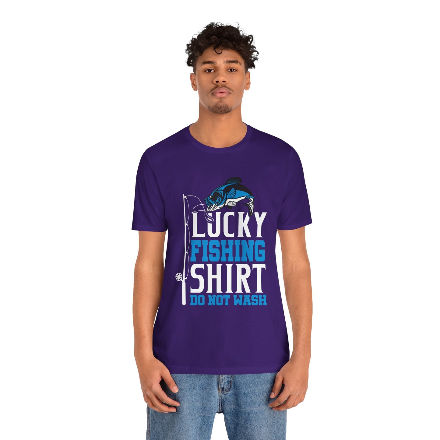 Lucky Fishing Shirt, Do Not Wash - Unisex Jersey Short Sleeve Tee - 14085