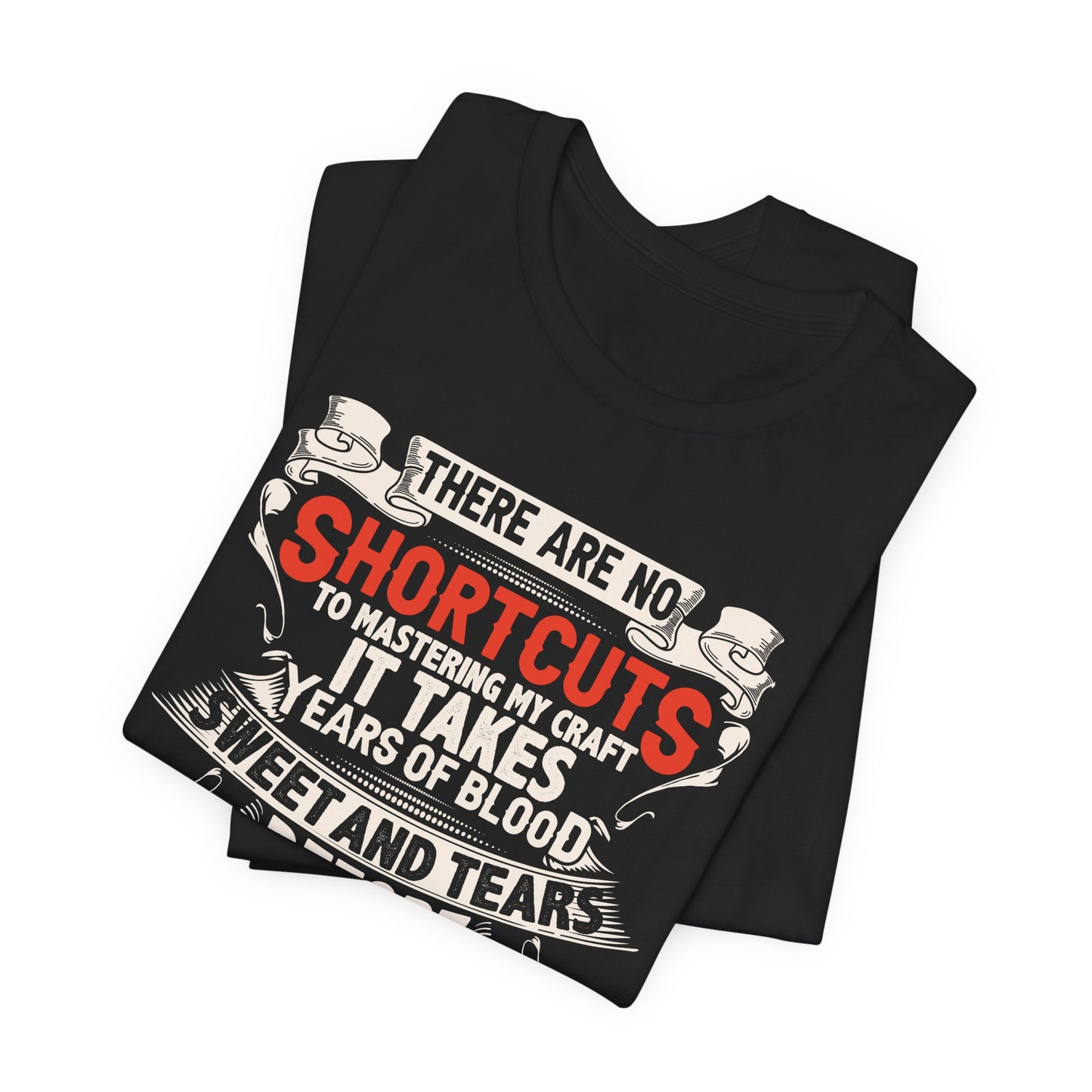 Engineer: There Are No Shortcuts to Mastering  My Craft - Unisex Jersey Short Sleeve Tee