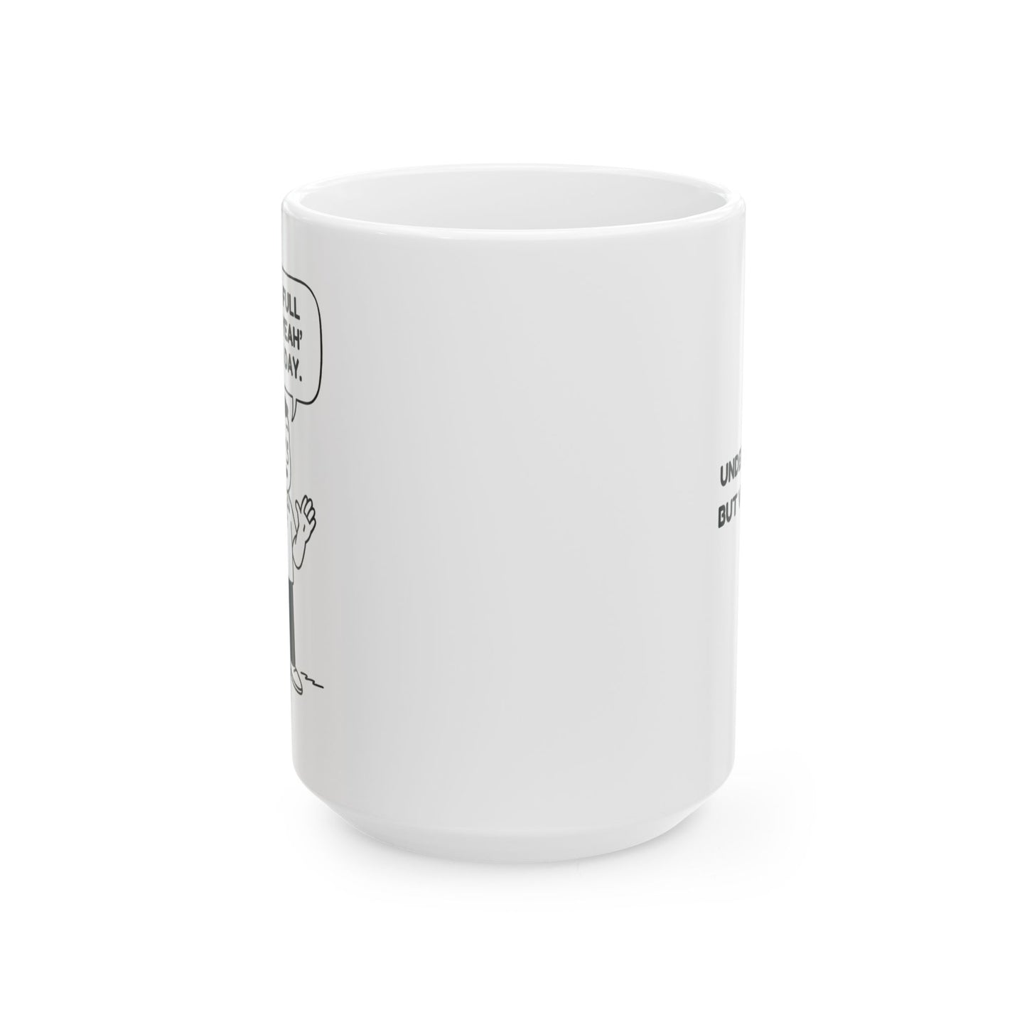 “It’s a full ‘nah, yeah’ kinda day.”  (Undecided but vibing.) Ceramic Mug - 13946
