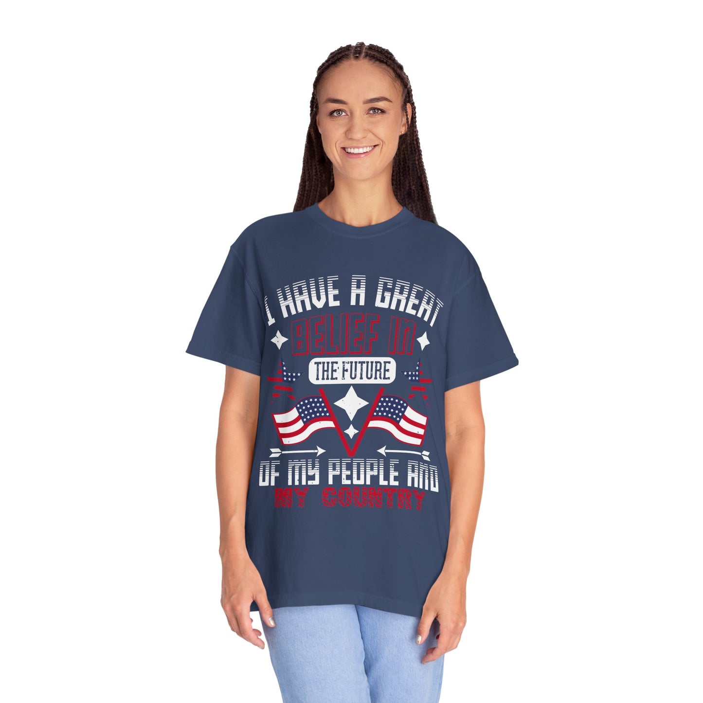 "I have a great belief in the future of my people and my country" Garment-Dyed T-shirt - 13821