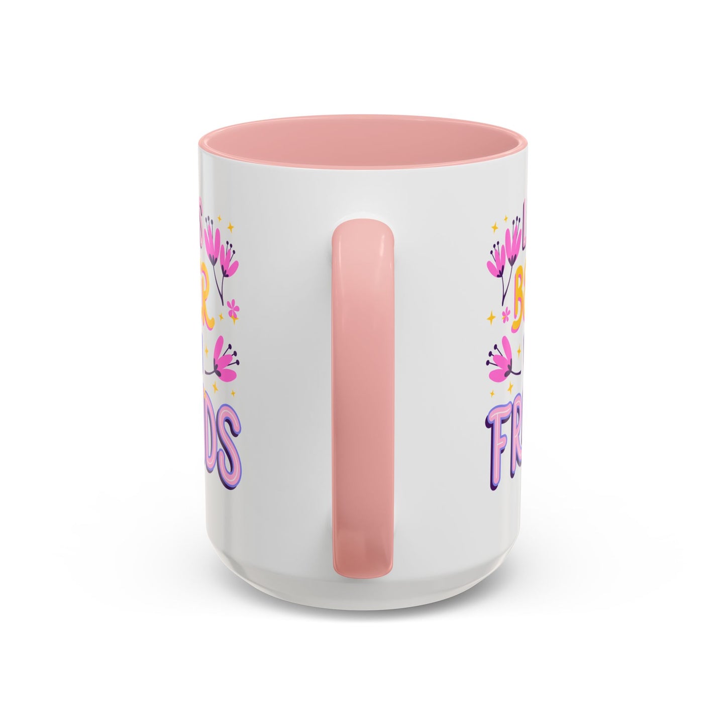 Cheerful Coffee Mug for Friends, Life is Better with Friends Gift, Fun Accent Mug, Bestie Present, Friendship Celebration Cup - 14075