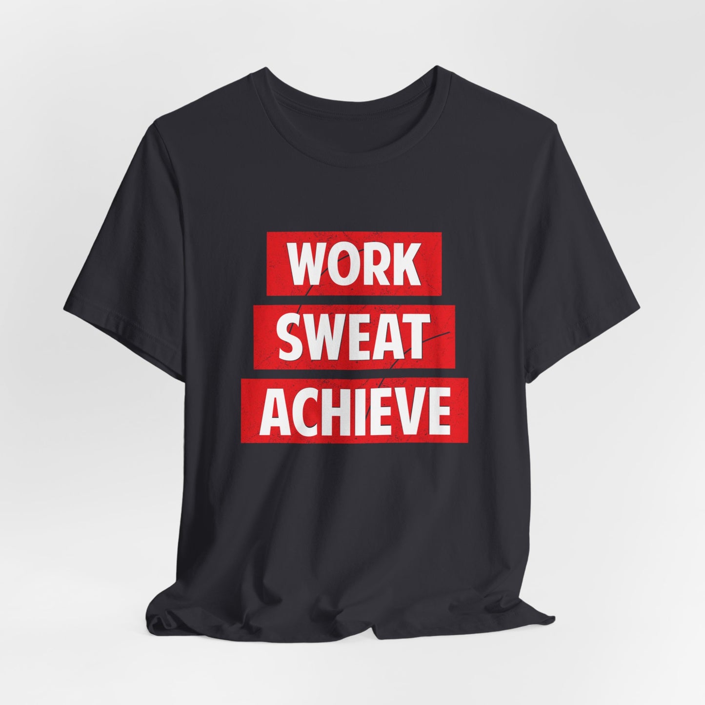 Motivational: Work, Sweat, Achieve - Unisex Jersey Short Sleeve Tee