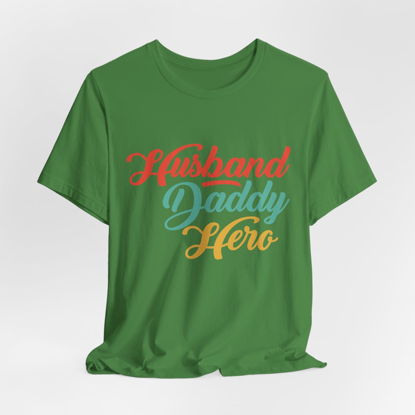 Husband, Daddy, Hero - Unisex Jersey Short Sleeve Tee - 13703