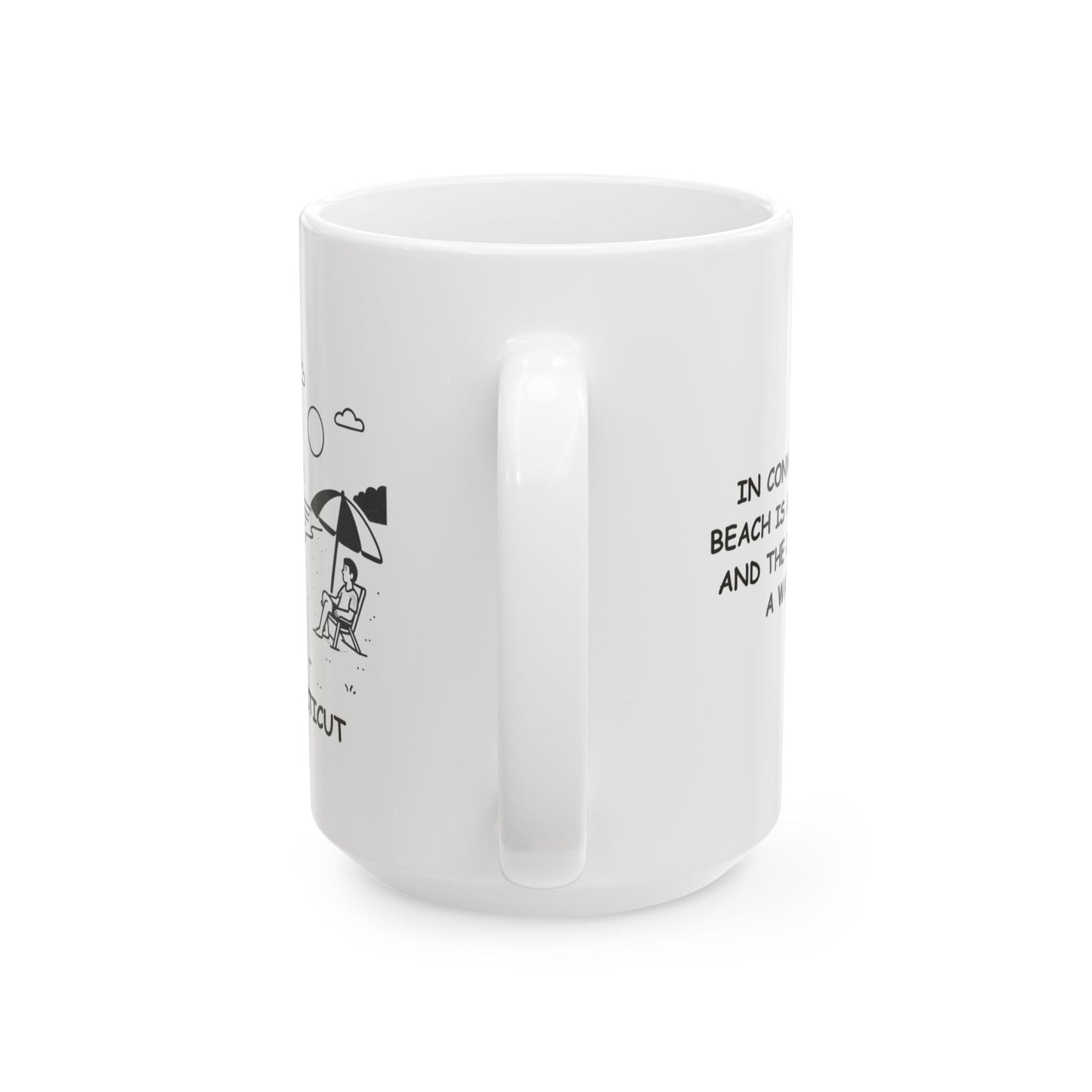 "In Connecticut, the beach is a destination, and the coffee shop is a way of life." Ceramic Mug - 13890