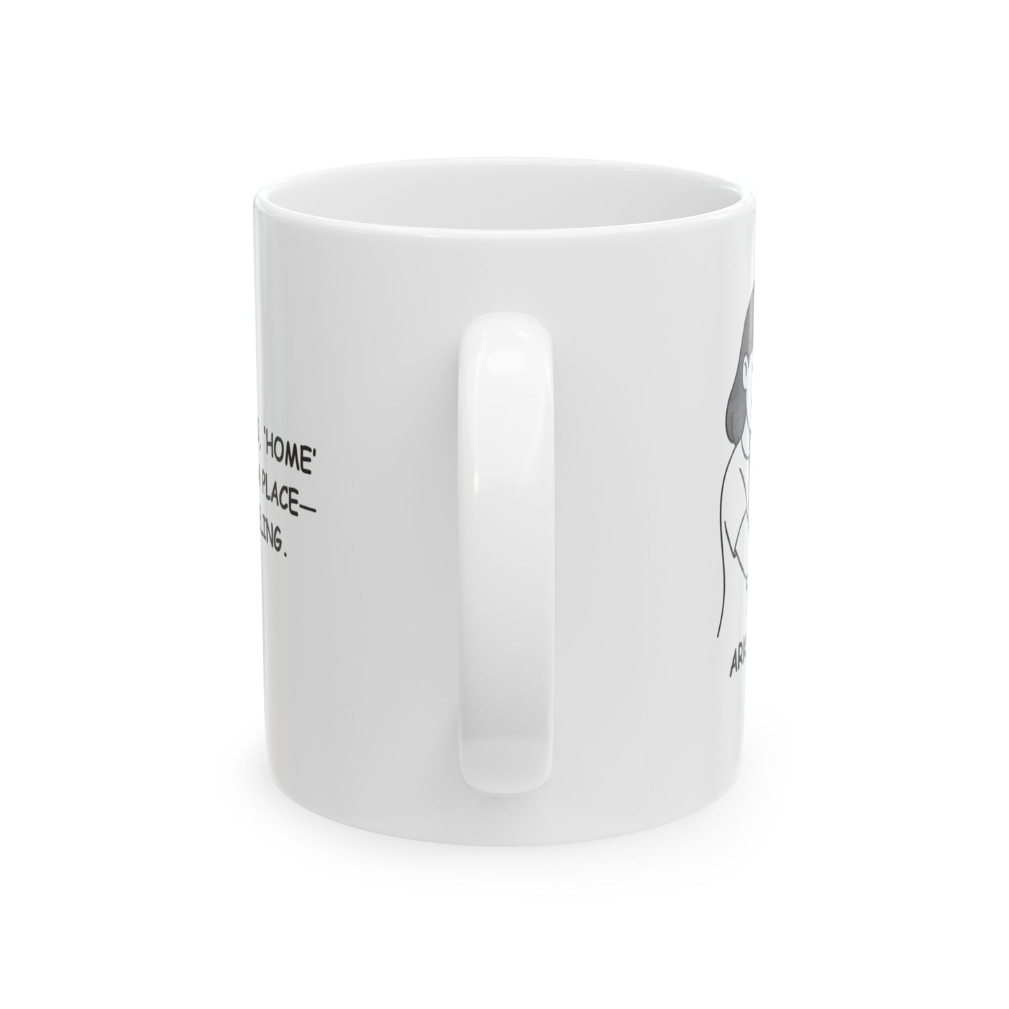 "In Arkansas, ‘home’ isn’t just a place—it’s a feeling." Ceramic Mug - 13364