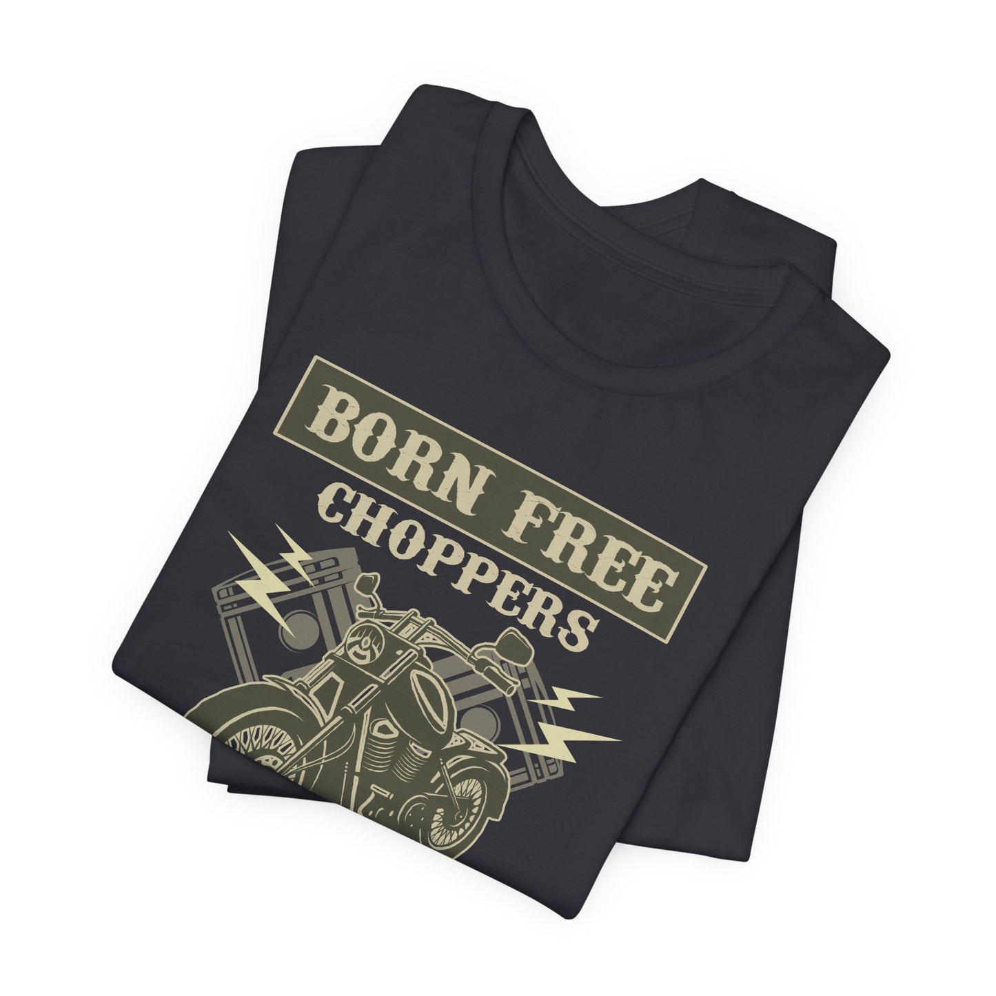 Born Free, Choppers,  Let's Ride - Unisex Jersey Short Sleeve Tee