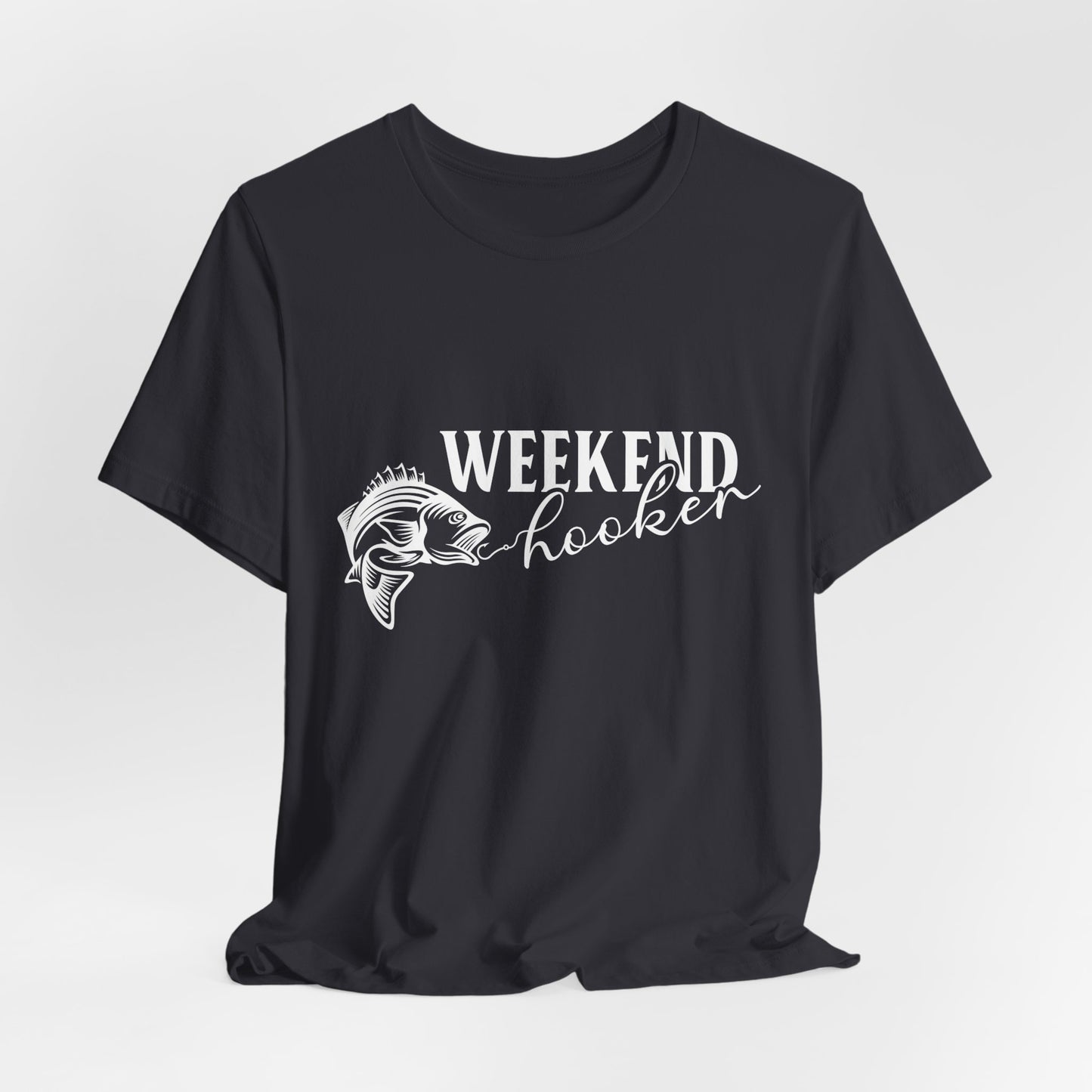 Weekend Hooker - Unisex Jersey Short Sleeve Tee - 14049