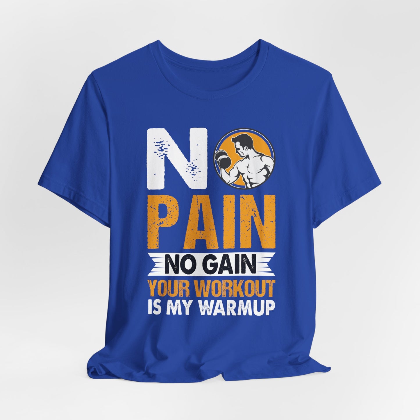 Gym: No Pain No Gain  - Unisex Jersey Short Sleeve Tee