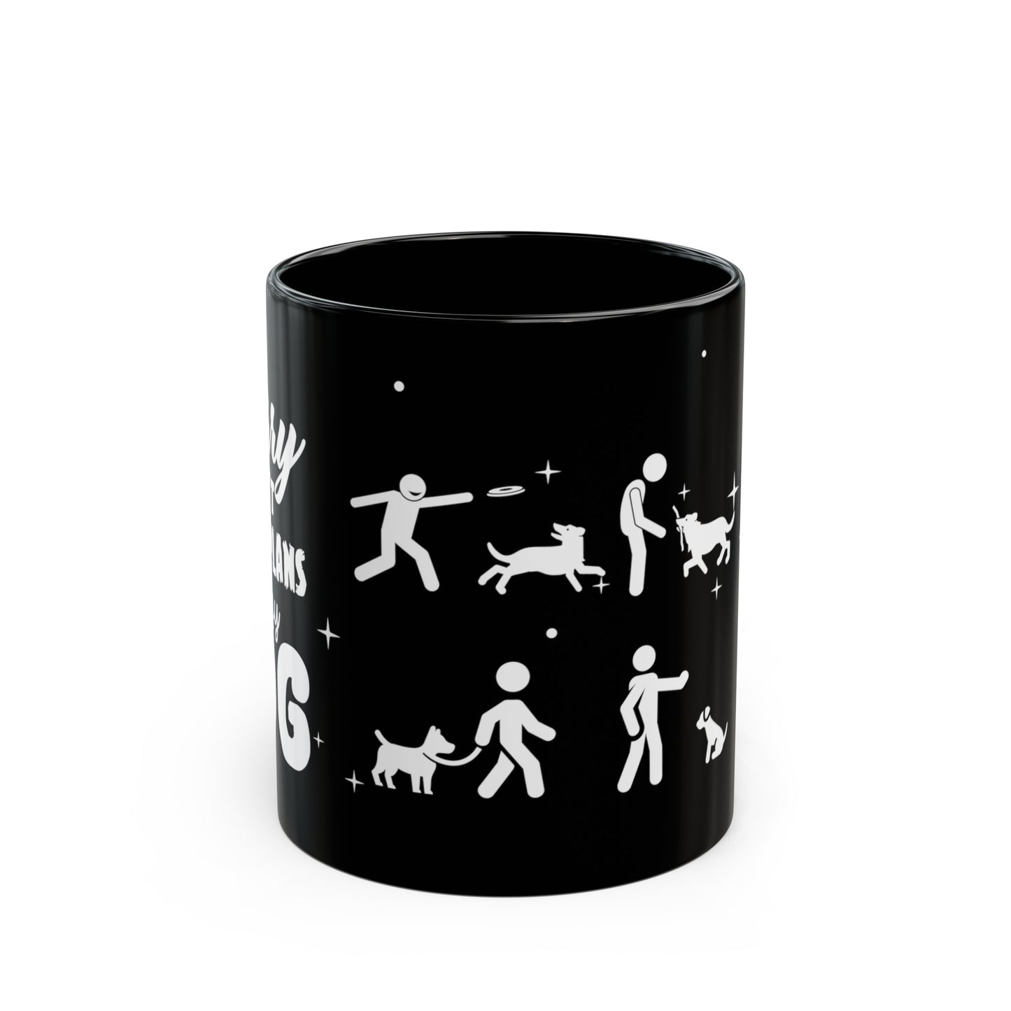 Sorry I Can't, I Have Plans With My Dogs - Black Mug (11oz, 15oz)