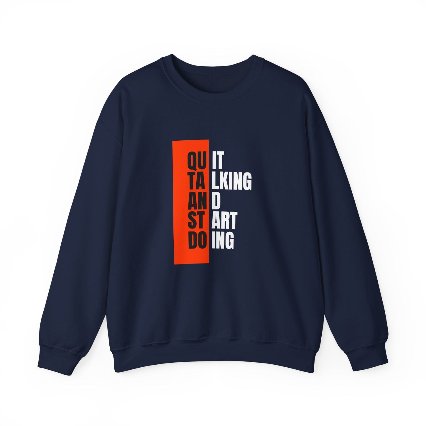 Quit Talking & Start Doing - Unisex Heavy Blend™ Crewneck Sweatshirt