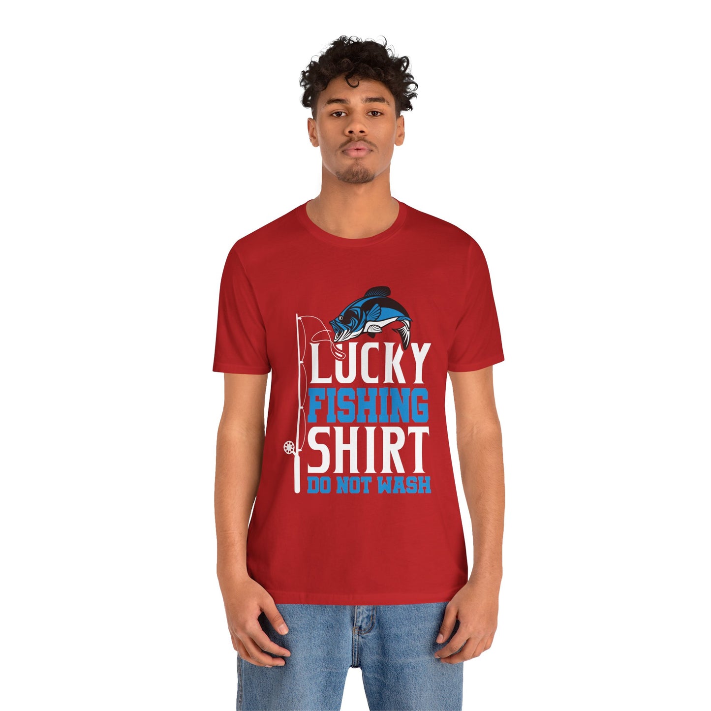 Lucky Fishing Shirt, Do Not Wash - Unisex Jersey Short Sleeve Tee - 14085