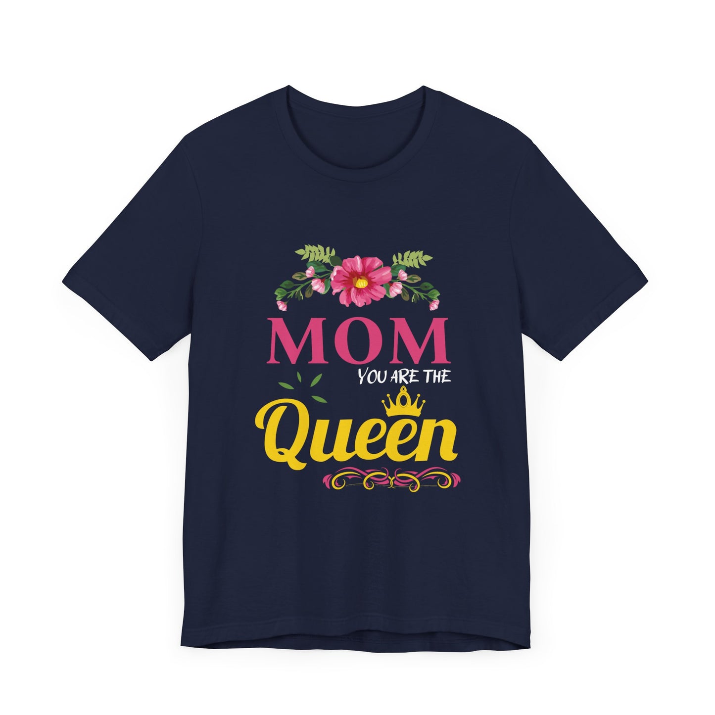 Mom You Are The Queen - Unisex Jersey Short Sleeve Tee