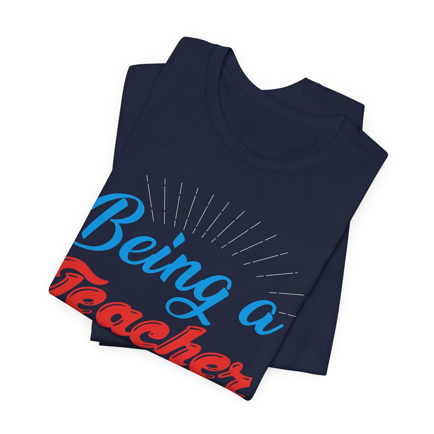 Being A Teacher Is Not A 9-5 Job - Unisex Jersey Short Sleeve Tee - 13395
