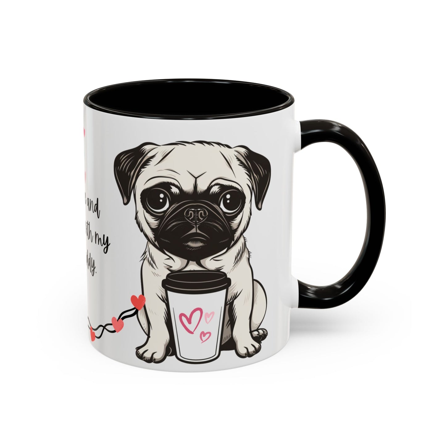 A Pug in Hand, Coffee in the Other—Perfect Morning - Colorful Mugs, 11oz - 10630