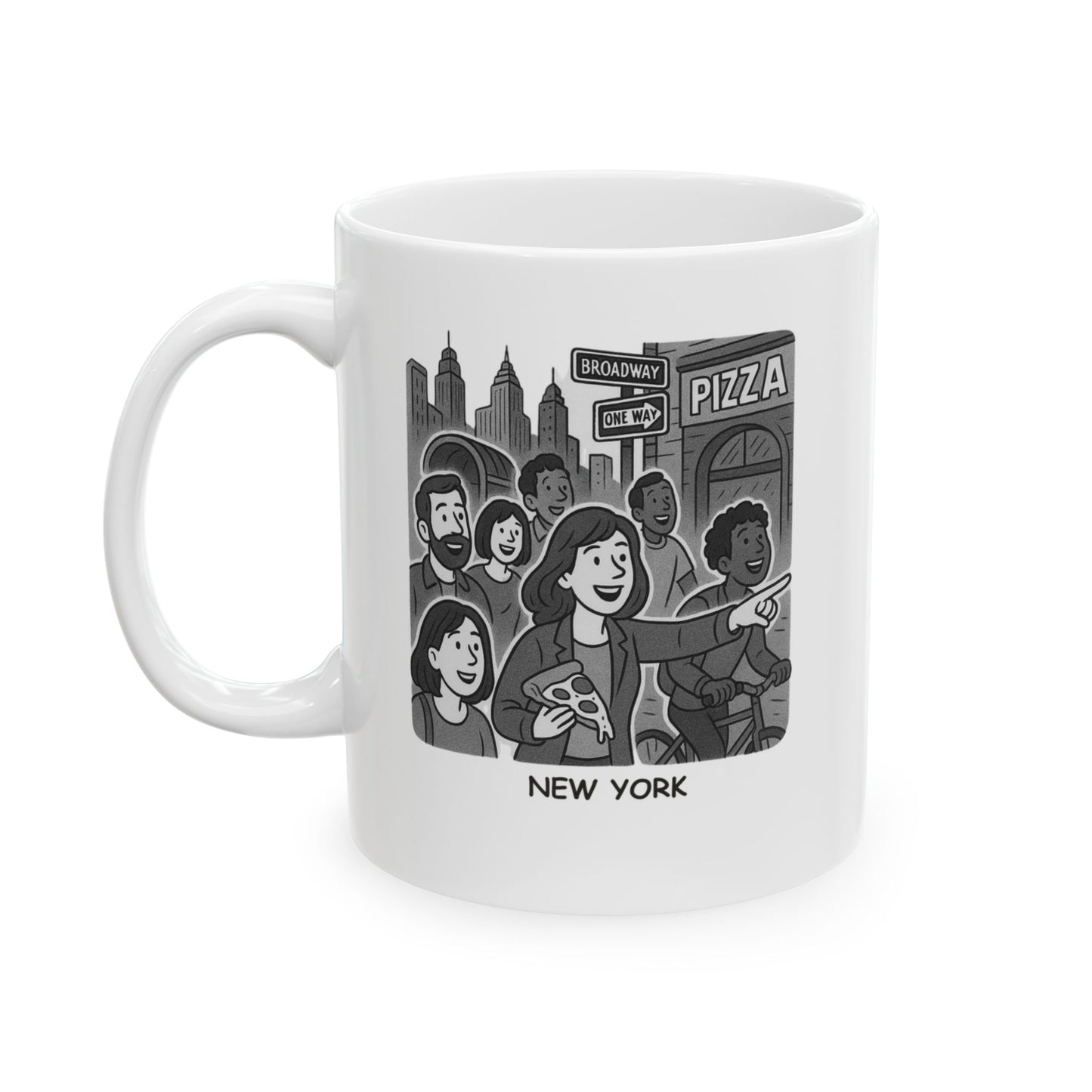 "In New York, we don’t need a map—we just follow the crowd and look for the nearest pizza place." Ceramic Mug - 12856