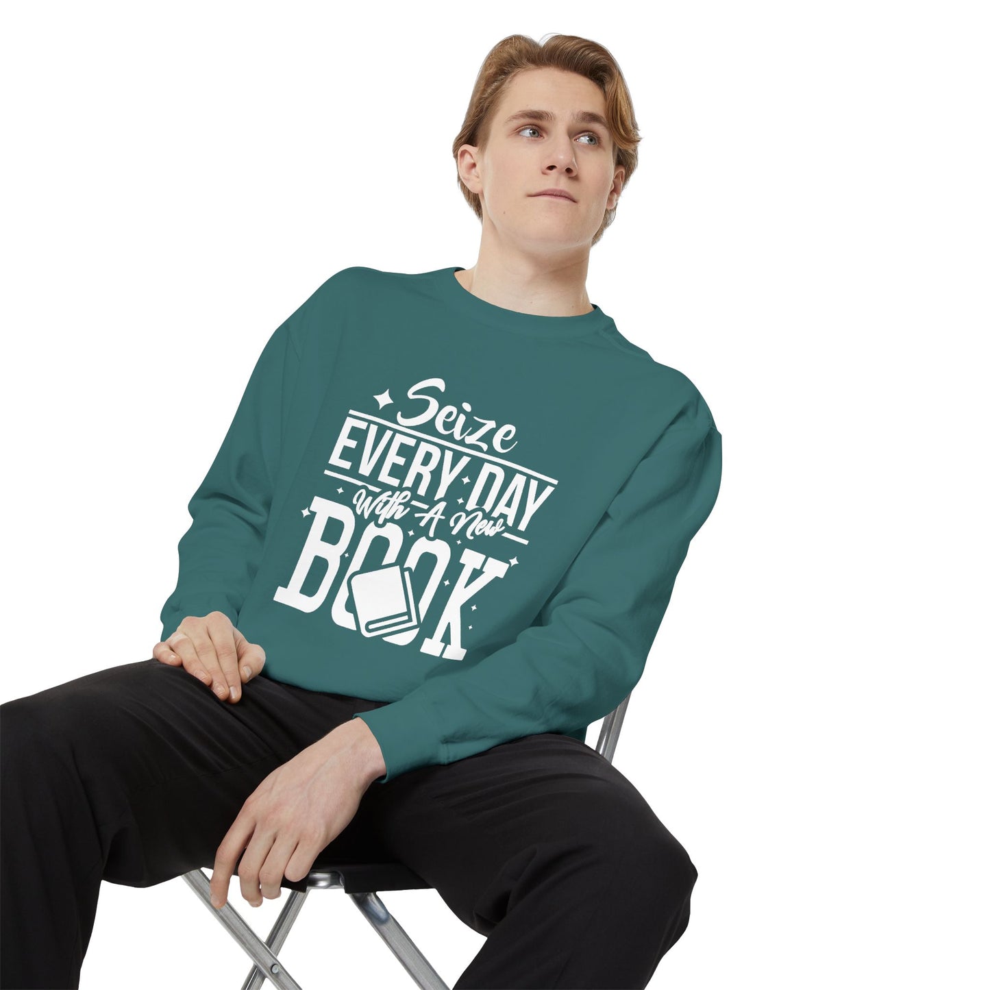 Seize Every Day with A New Book - Unisex Garment-Dyed Sweatshirt - 10692