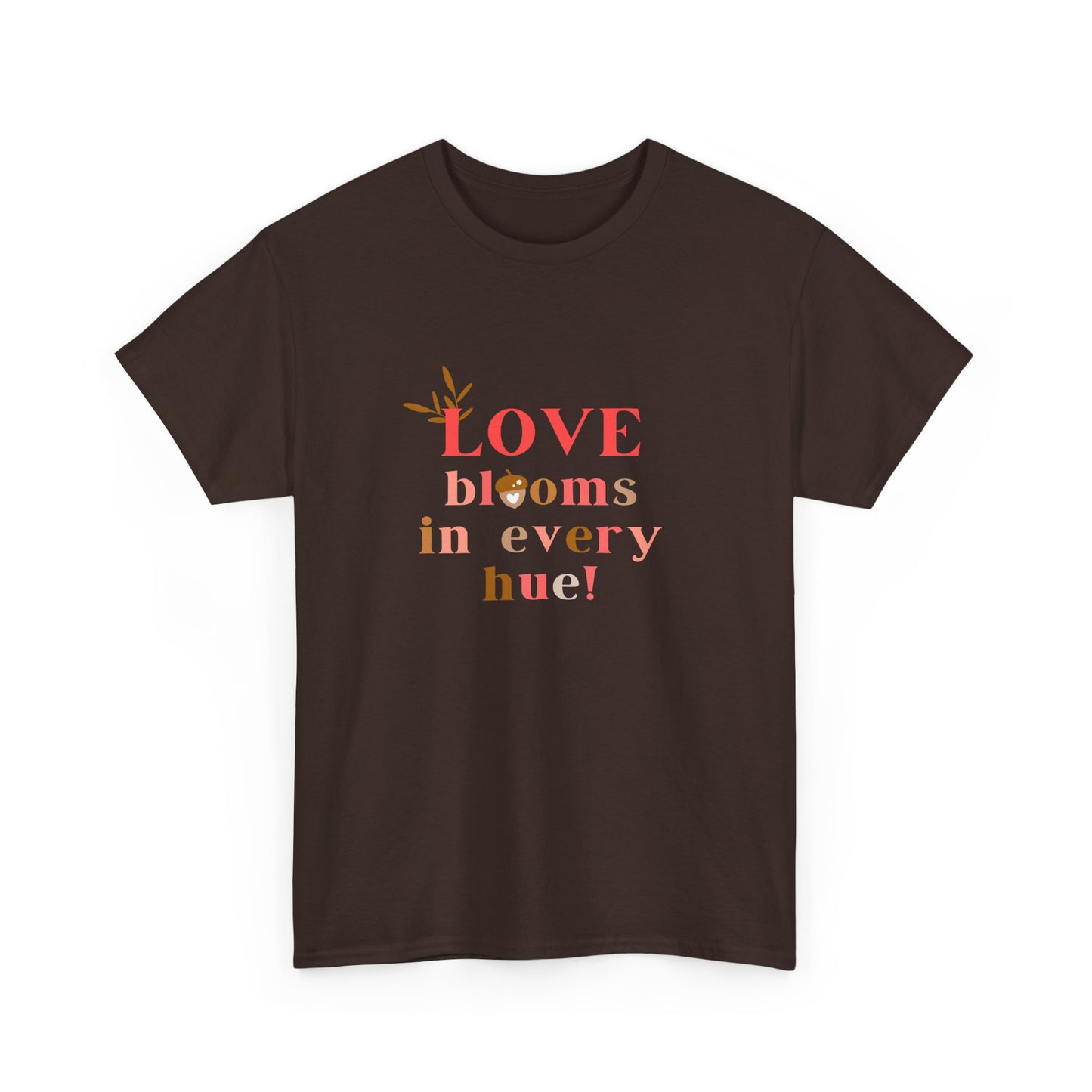 Love Blooms in Every Hue! - Unisex Heavy Cotton Tee - 11525