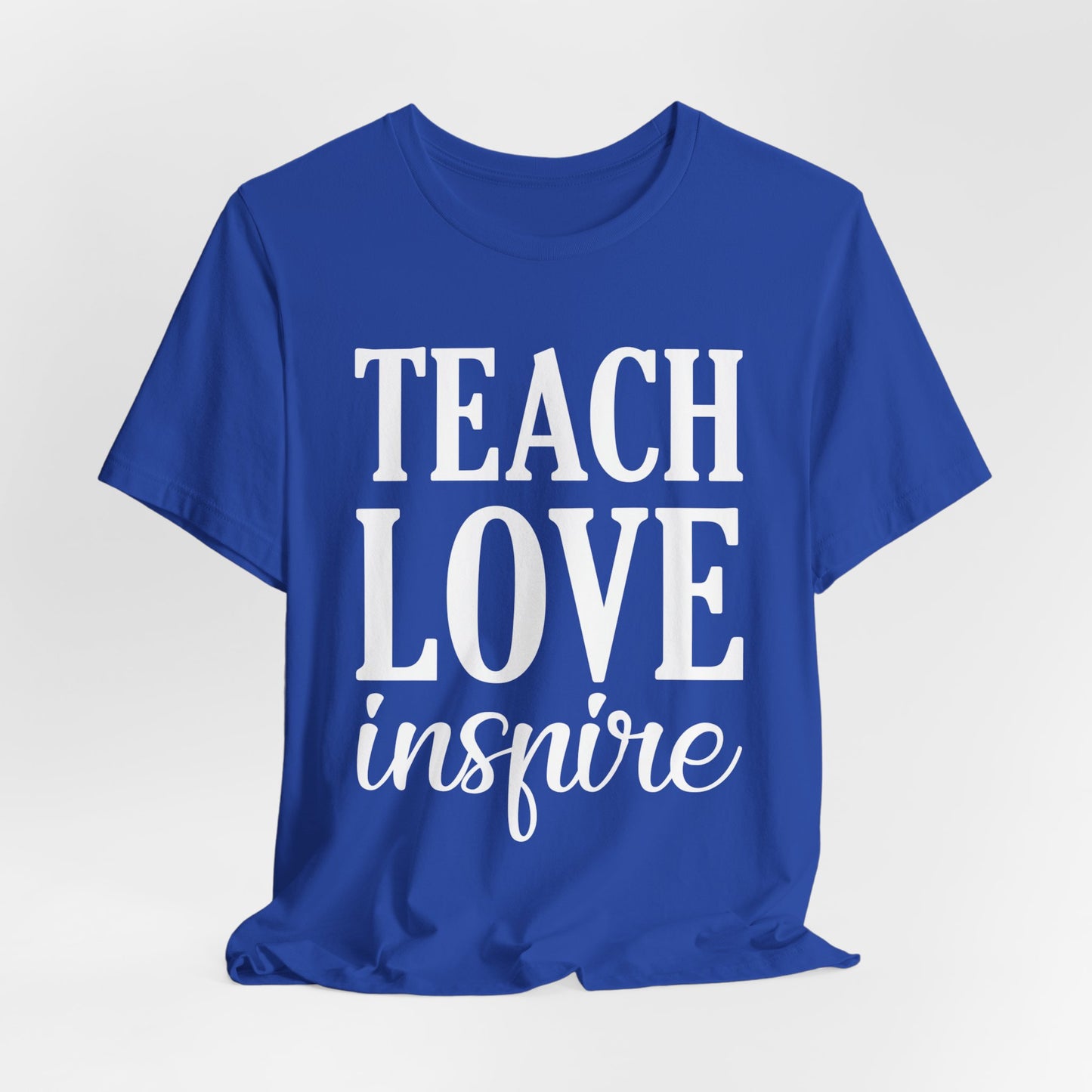 Teacher: Teach Love Inspire - Unisex Jersey Short Sleeve Tee