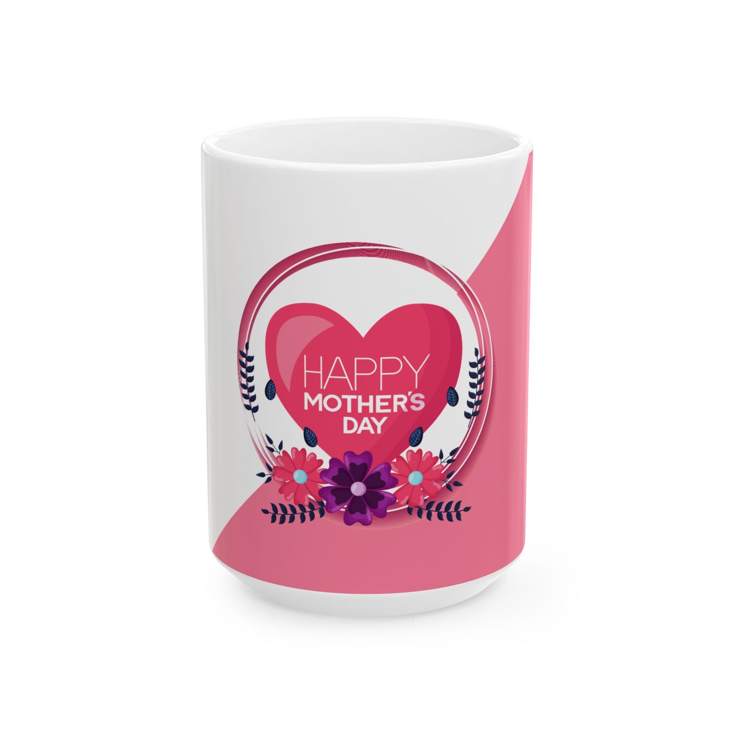 Happy Mother's Day - Ceramic Mug, (11oz, 15oz) - 11751