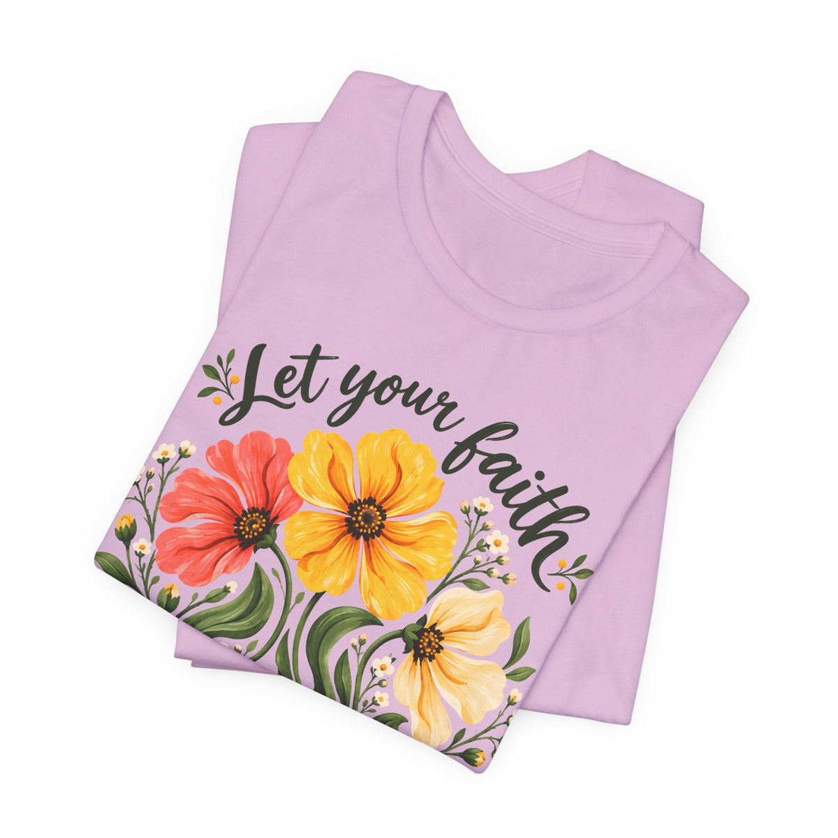 Let Your Faith Blossom T-Shirt, Floral Christian Tee - 14506